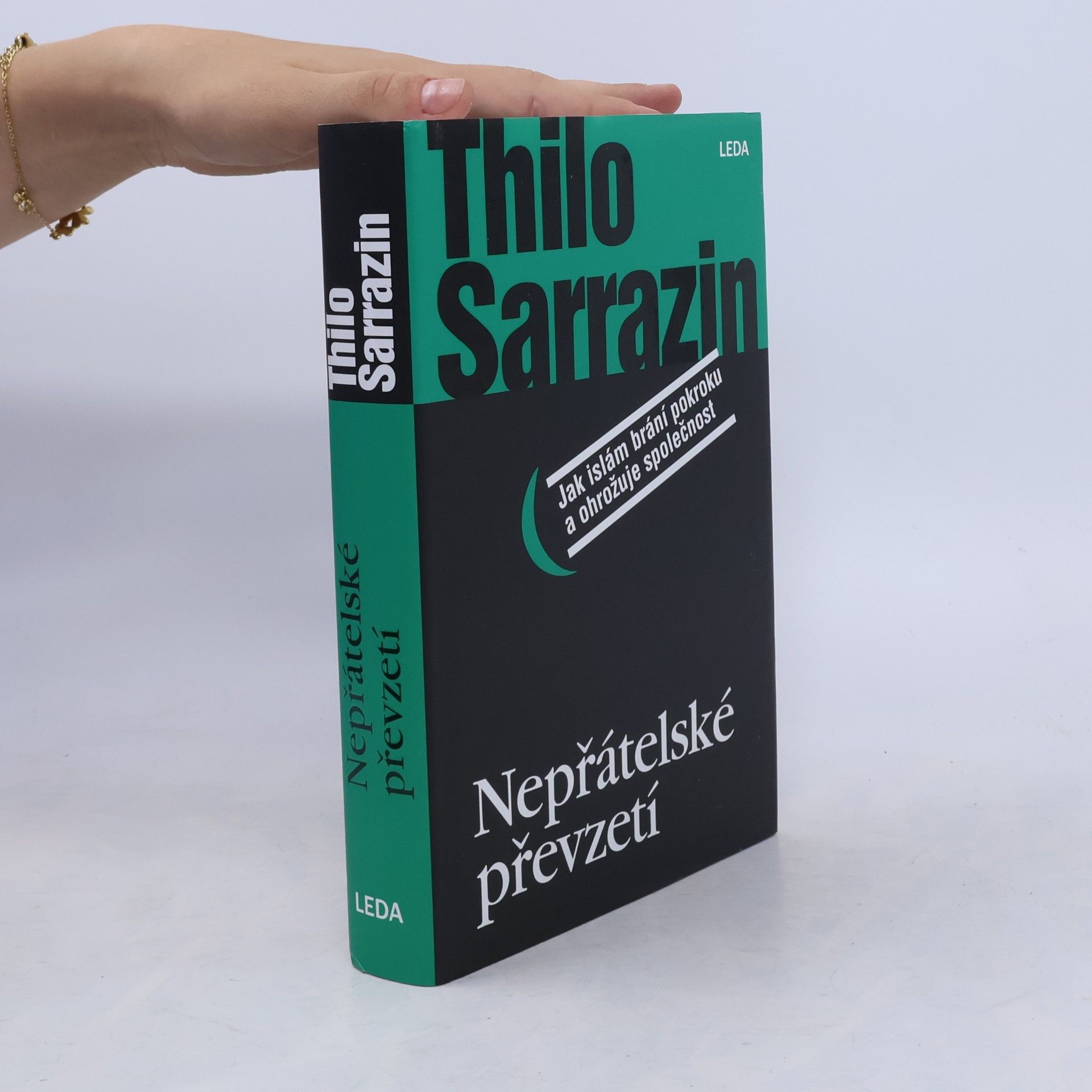 Thilo Sarrazin Nepřátelské převzetí. Jak islám brání pokroku a ohrožuje společnost