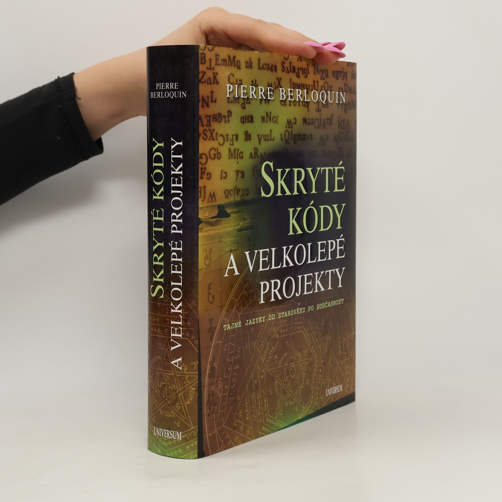 Pierre Berloquin Skryté kódy a velkolepé projekty: Tajné jazyky od starověku po současnost