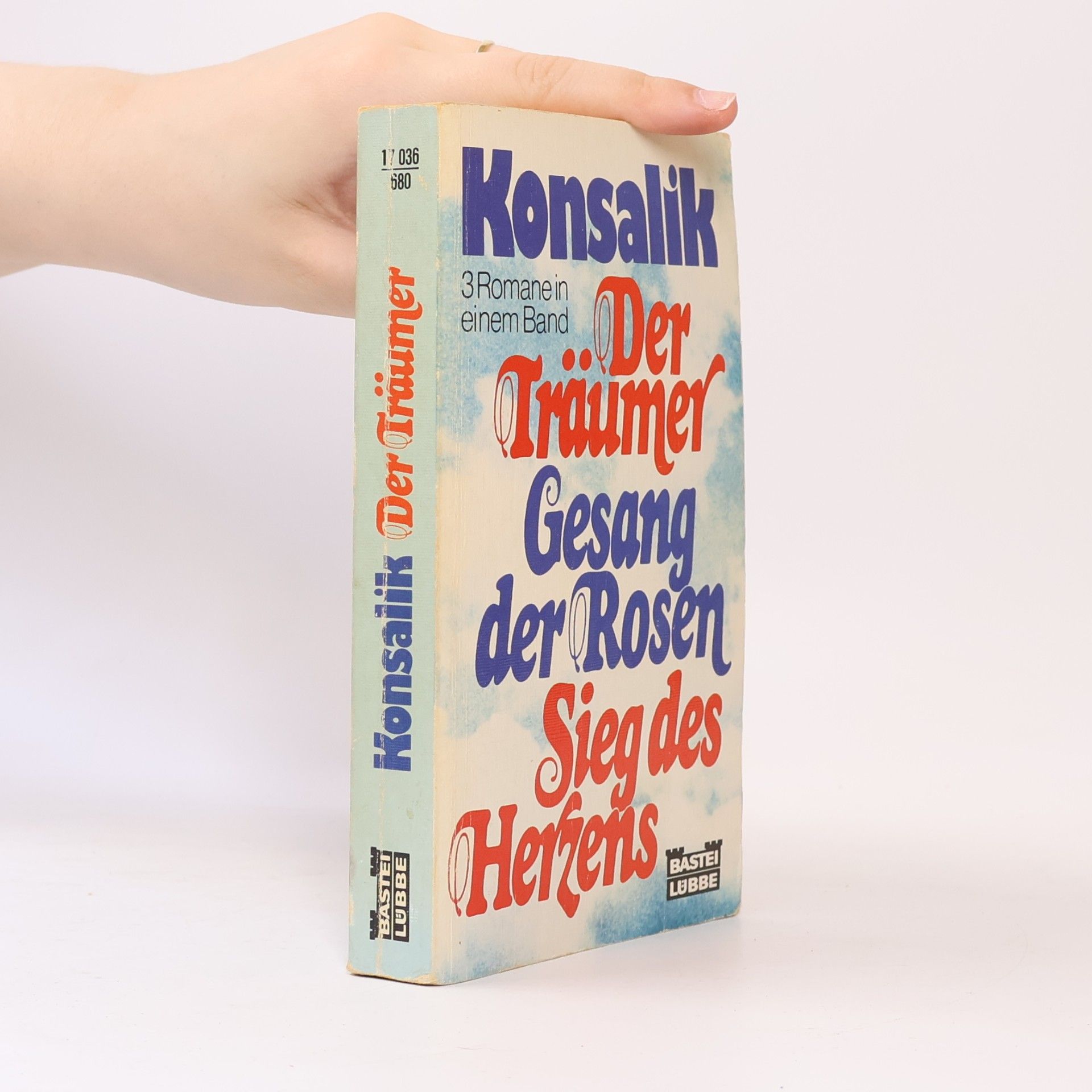 Heinz Günther Konsalik Der Träumer. Gesang der Rosen. Sieg des Herzens