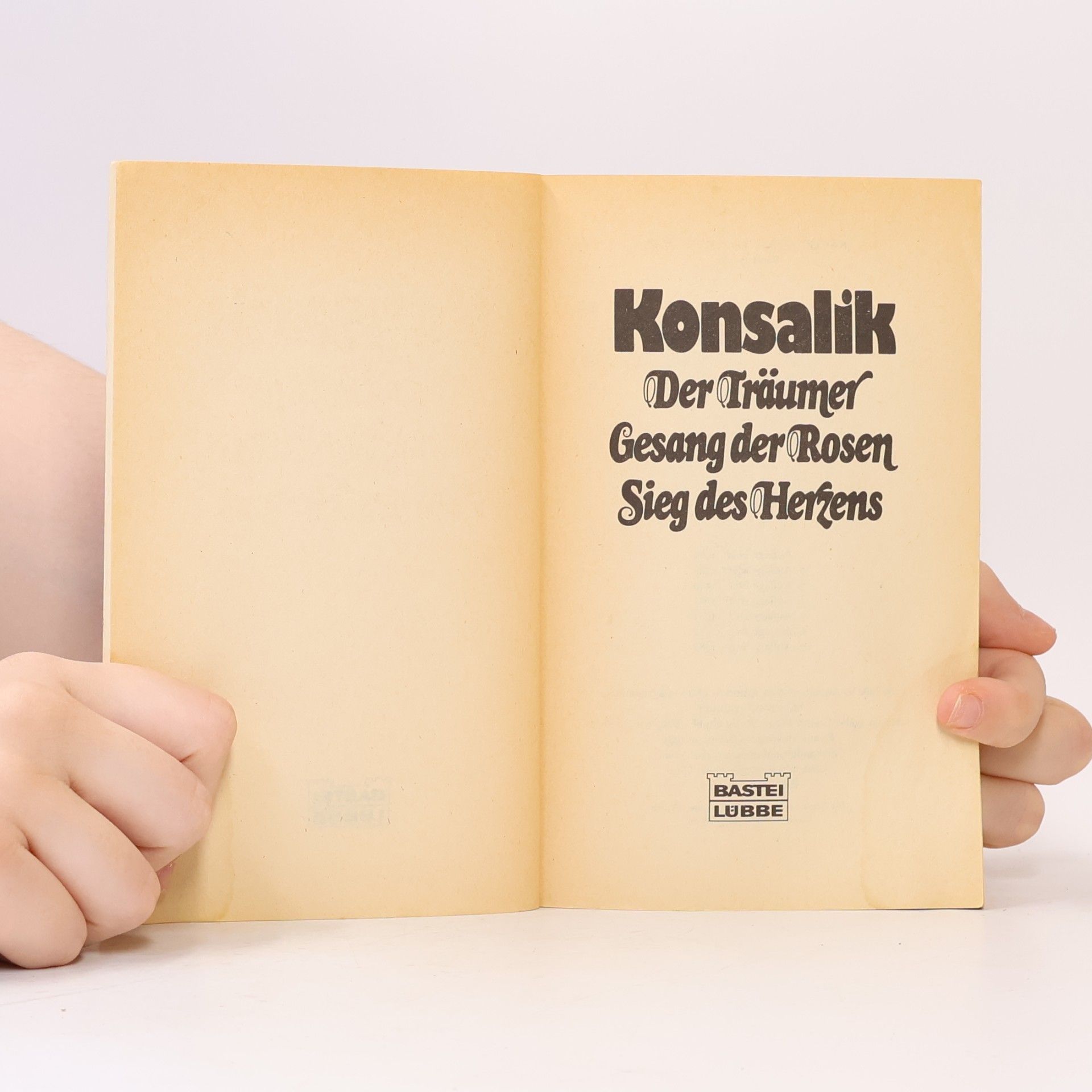 Heinz Günther Konsalik Der Träumer. Gesang der Rosen. Sieg des Herzens