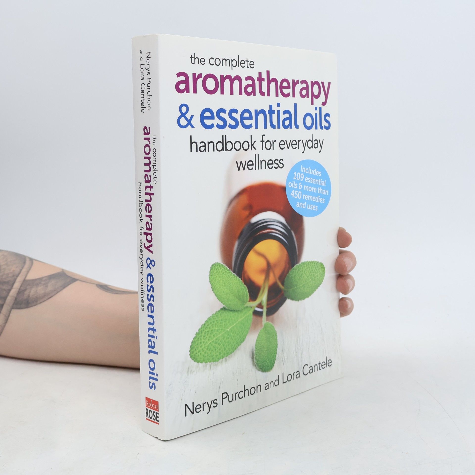 The Complete Aromatherapy and Essential Oils Handbook for Everyday Wellness