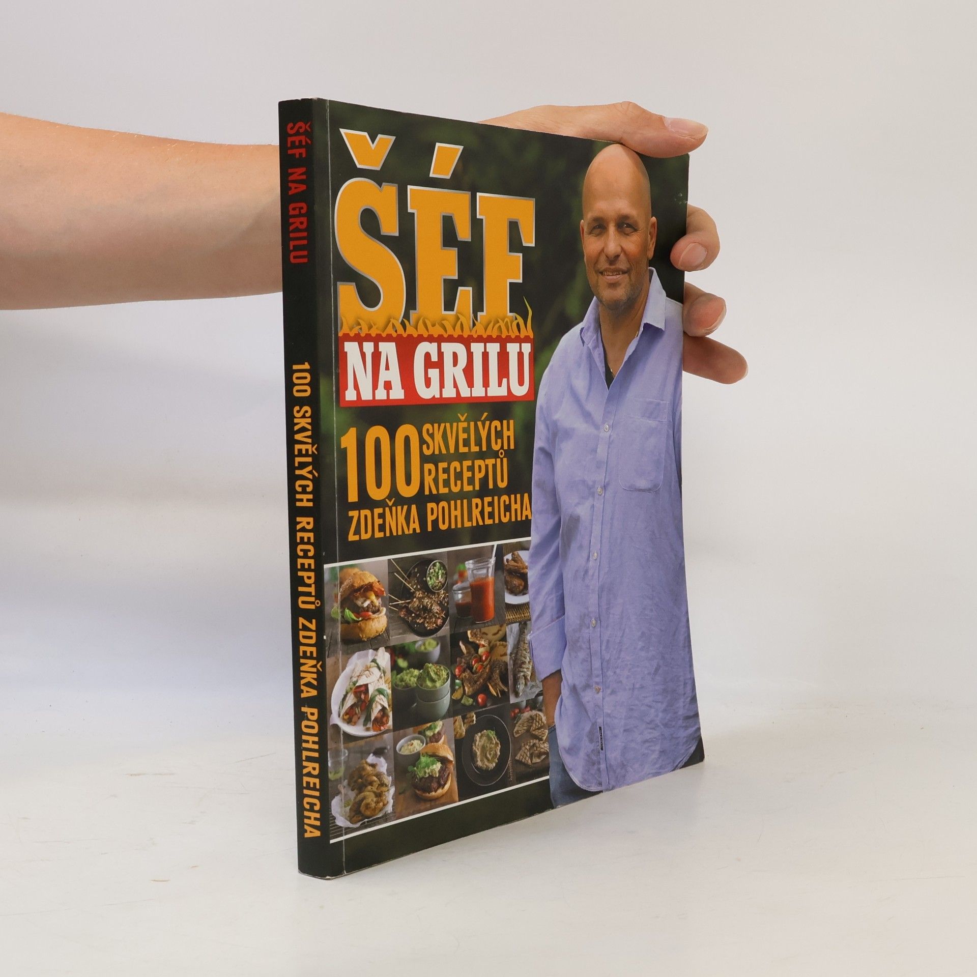Marek Kučera Šéf na grilu. 100 skvělých receptů Zdeňka Pohlreicha