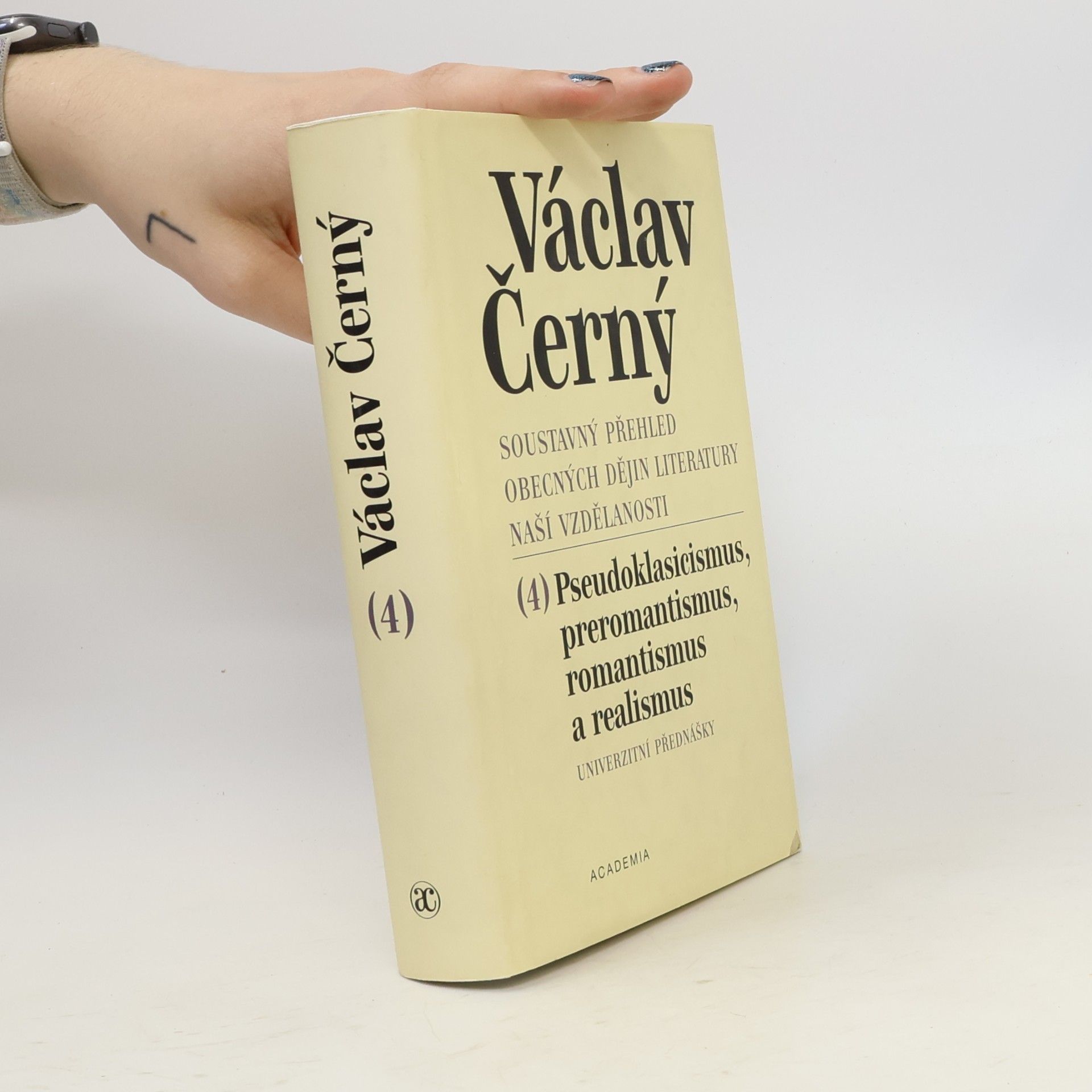 Václav Černý Soustavný přehled obecných dějin literatury naší vzdělanosti. Univerzitní přednášky. 4. díl