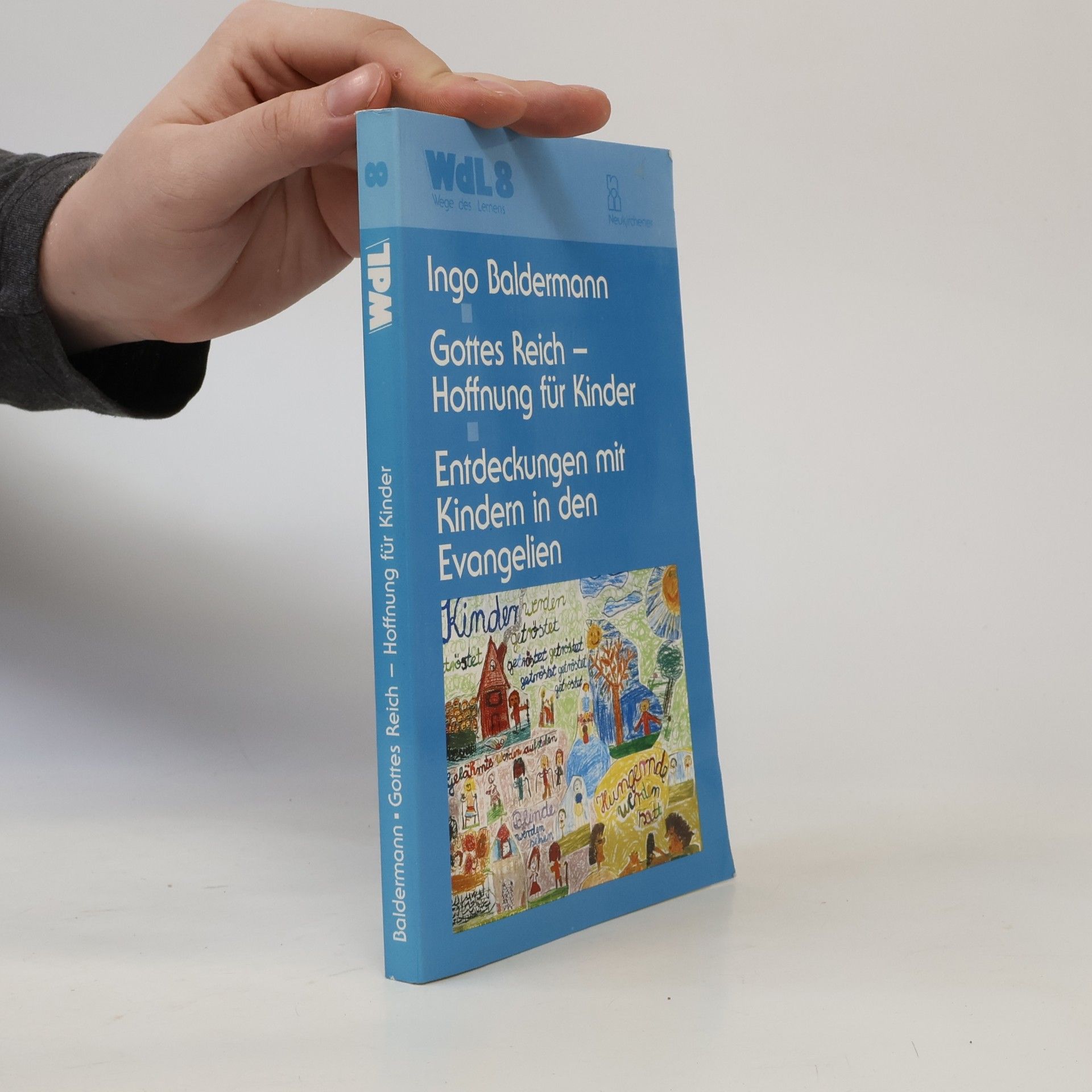Ingo Baldermann Gottes Reich. Hoffnung Für Kinder. Entdeckungen Mit Kindern In Den Evangelien