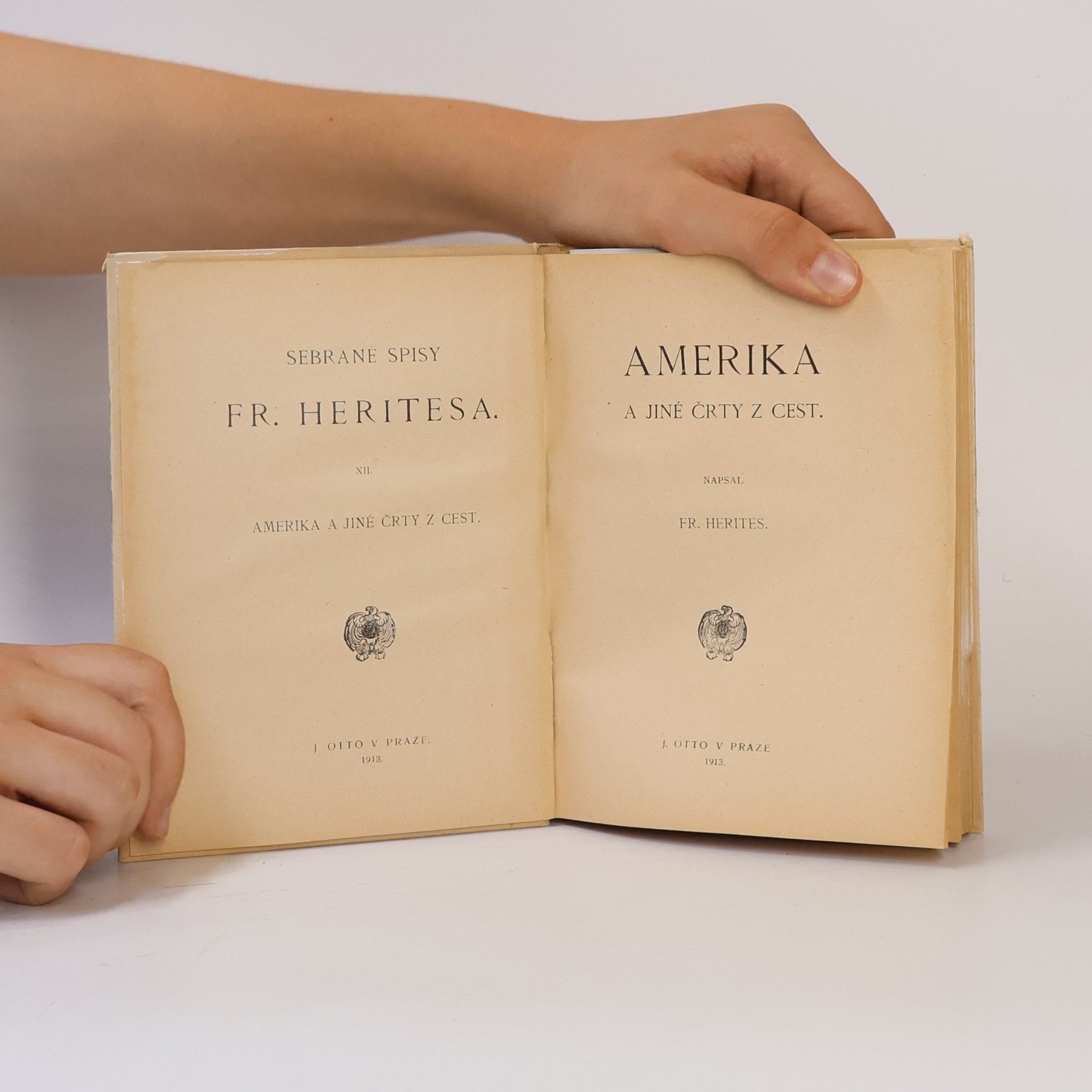 František Herites Sebrané spisy Fr. Heritesa: Amerika a jiné črty z cest.