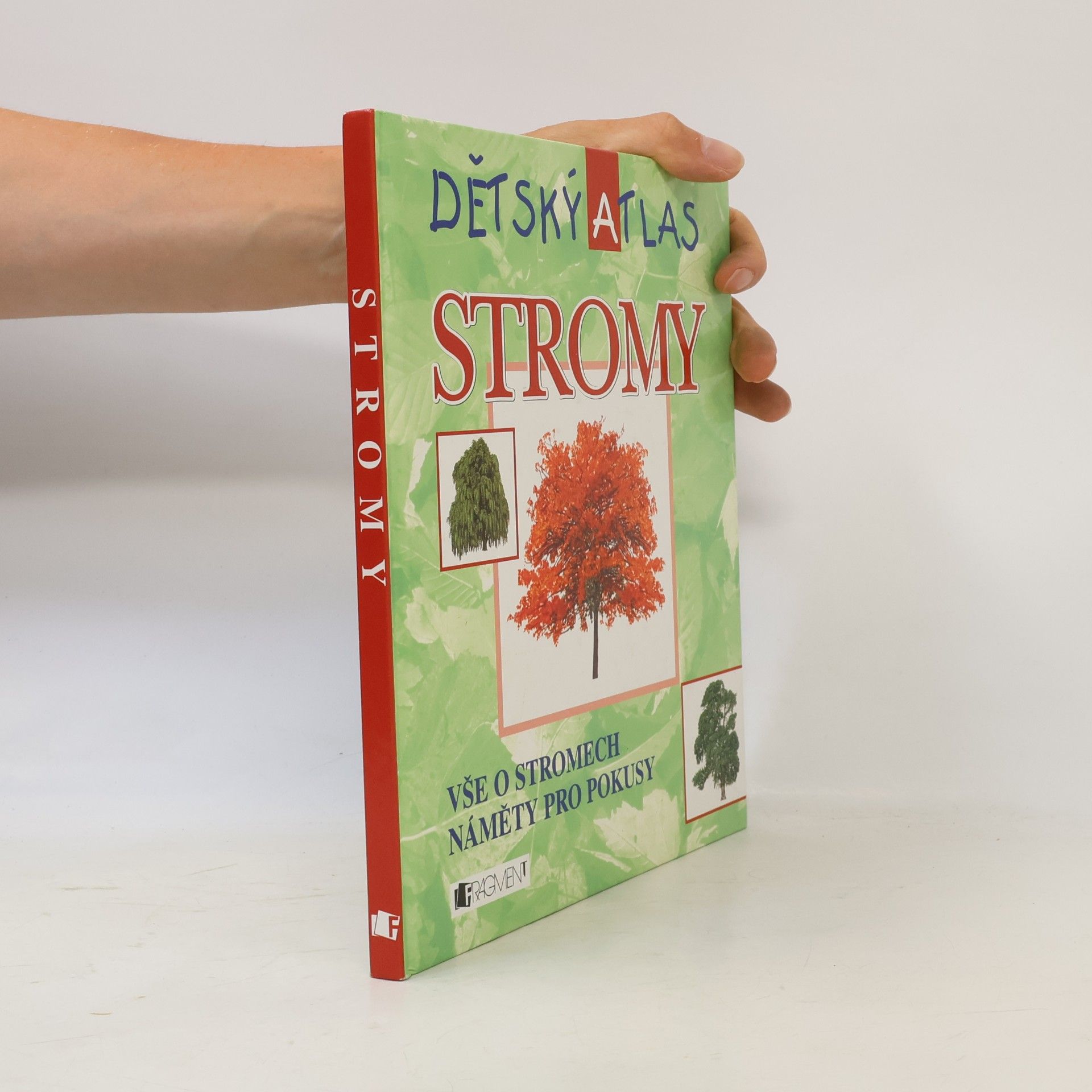 Stromy: Dětský atlas: Vše o stromech, náměty pro pokusy