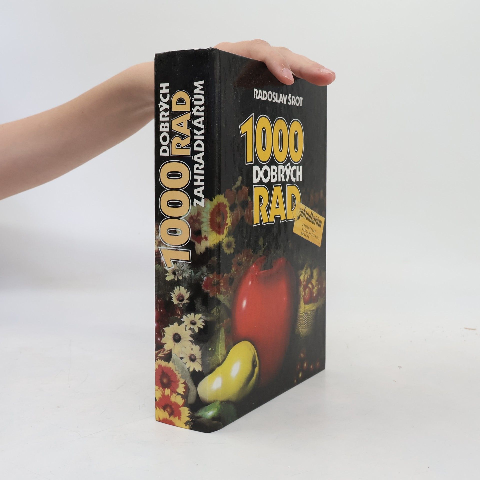 Radoslav Šrot 1000 dobrých rad zahrádkářům