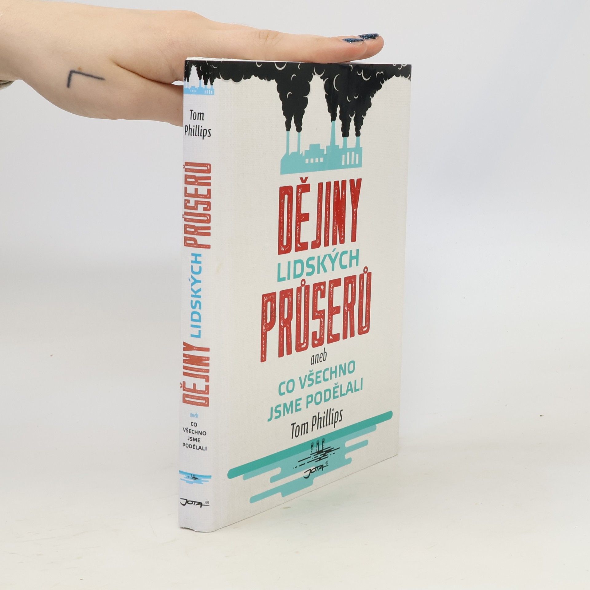 Tom Phillips Dějiny lidských průserů, aneb, Co všechno jsme podělali