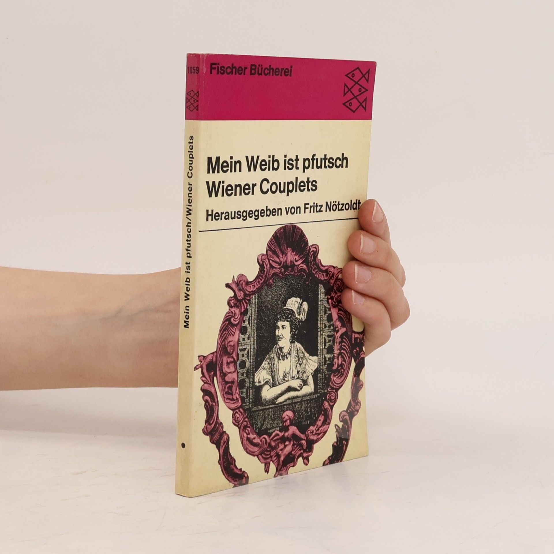 Autorenkollektiv Mein Weib ist pfutsch Wiener Couplets : Herausgegeben von Fritz Nötzoldt