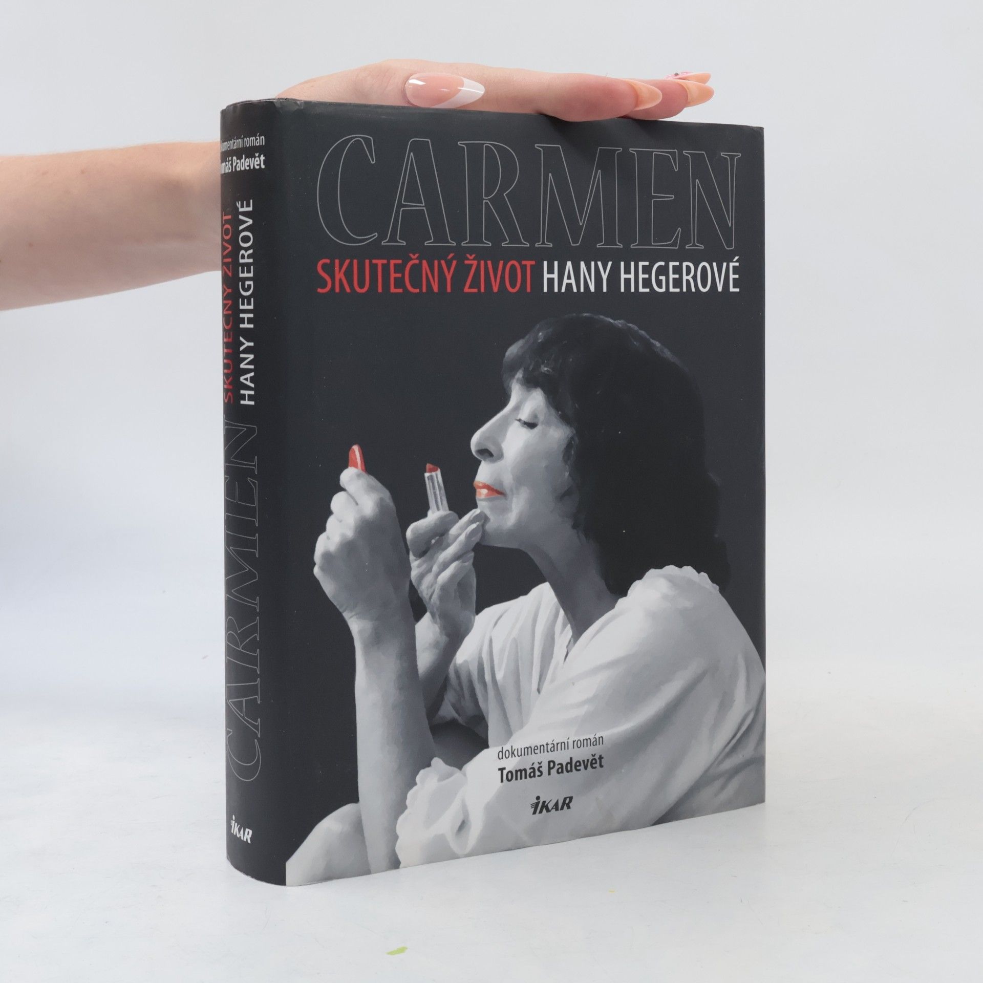 Tomáš Padevět Carmen. Skutečný život Hany Hegerové