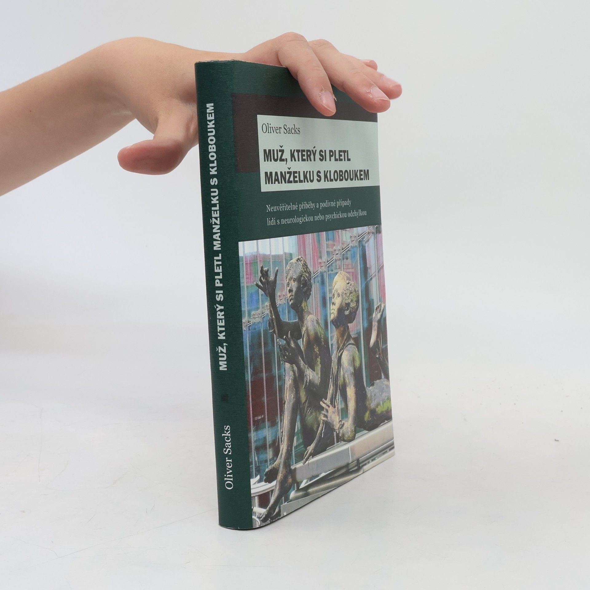 Oliver Sacks Muž, který si pletl manželku s kloboukem