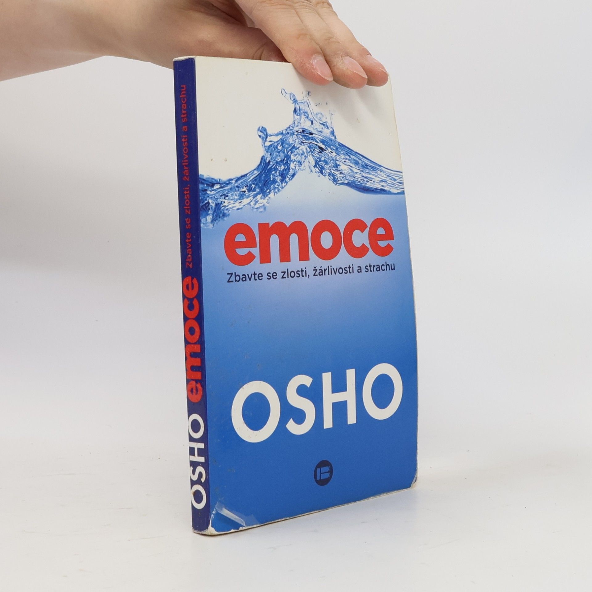Osho Emoce : zbavte se zlosti, žárlivosti a strachu