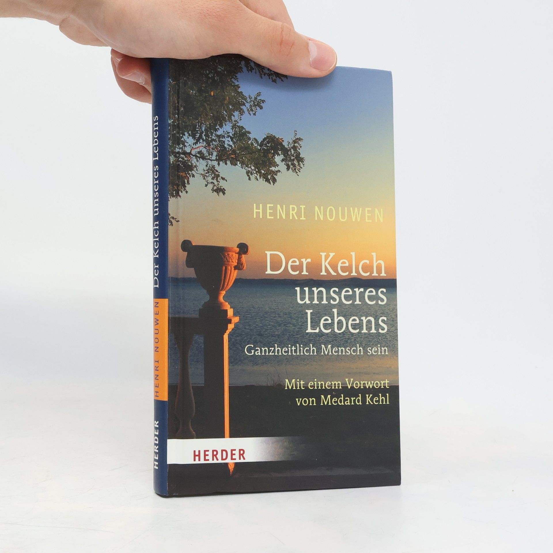Henri J. M. Nouwen Der Kelch unseres Lebens