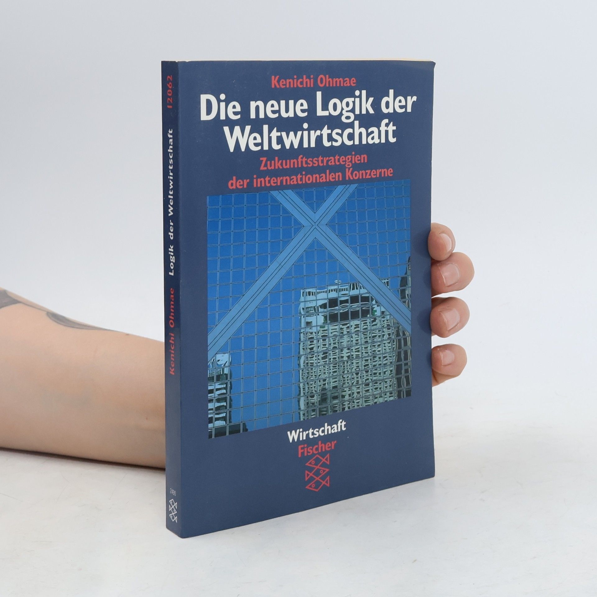 Kenichi Ohmae Die neue Logik der Weltwirtschaft