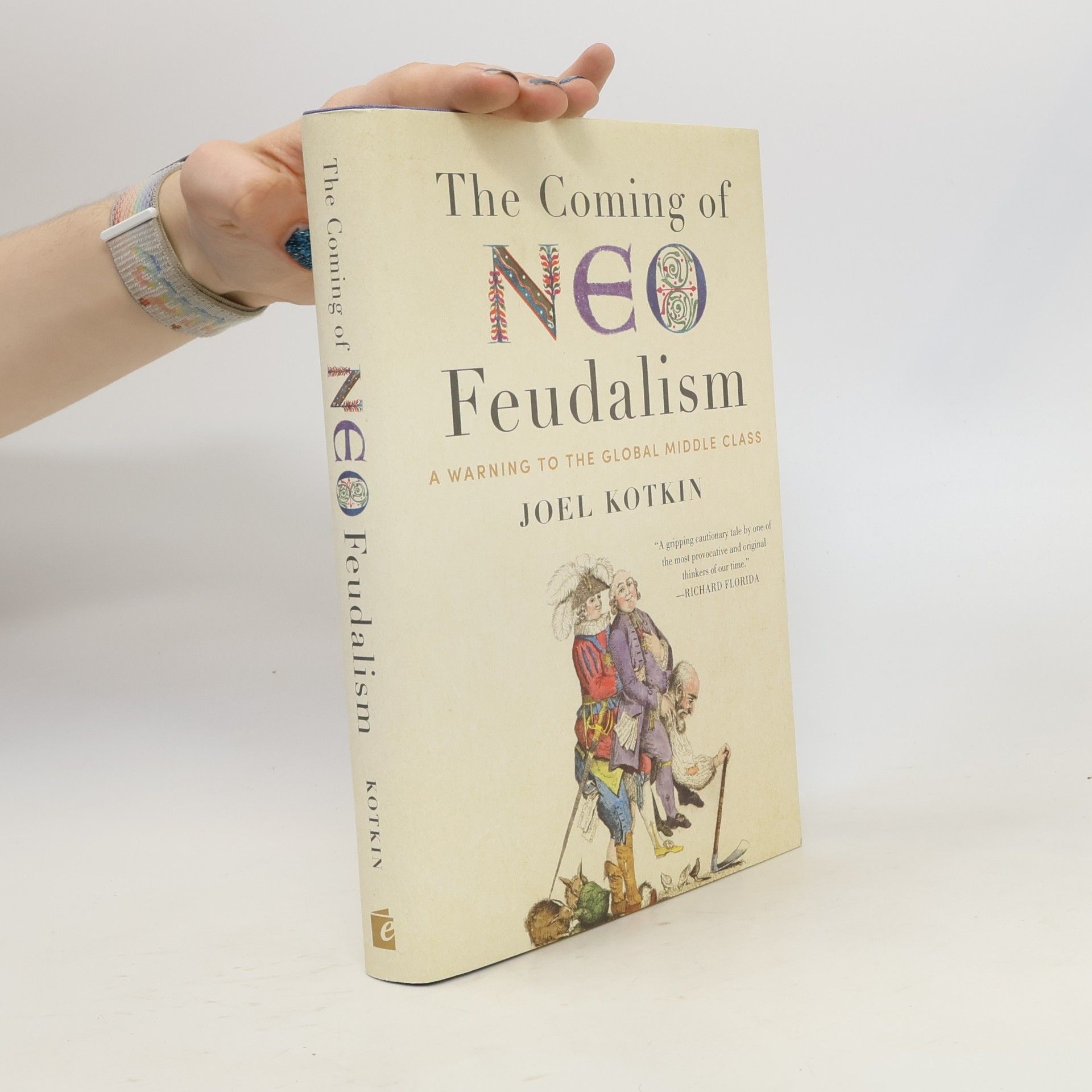 Joel Kotkin Coming of Neo-Feudalism