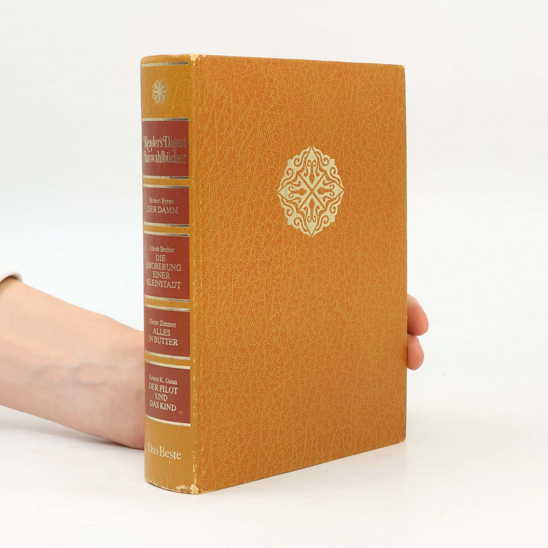 Robert Byrne Reader's Digest Auswahlbücher. Der Damm. Die Eroberung einer Kleinstadt. Alles in Butter. Der Pilot und das Kind
