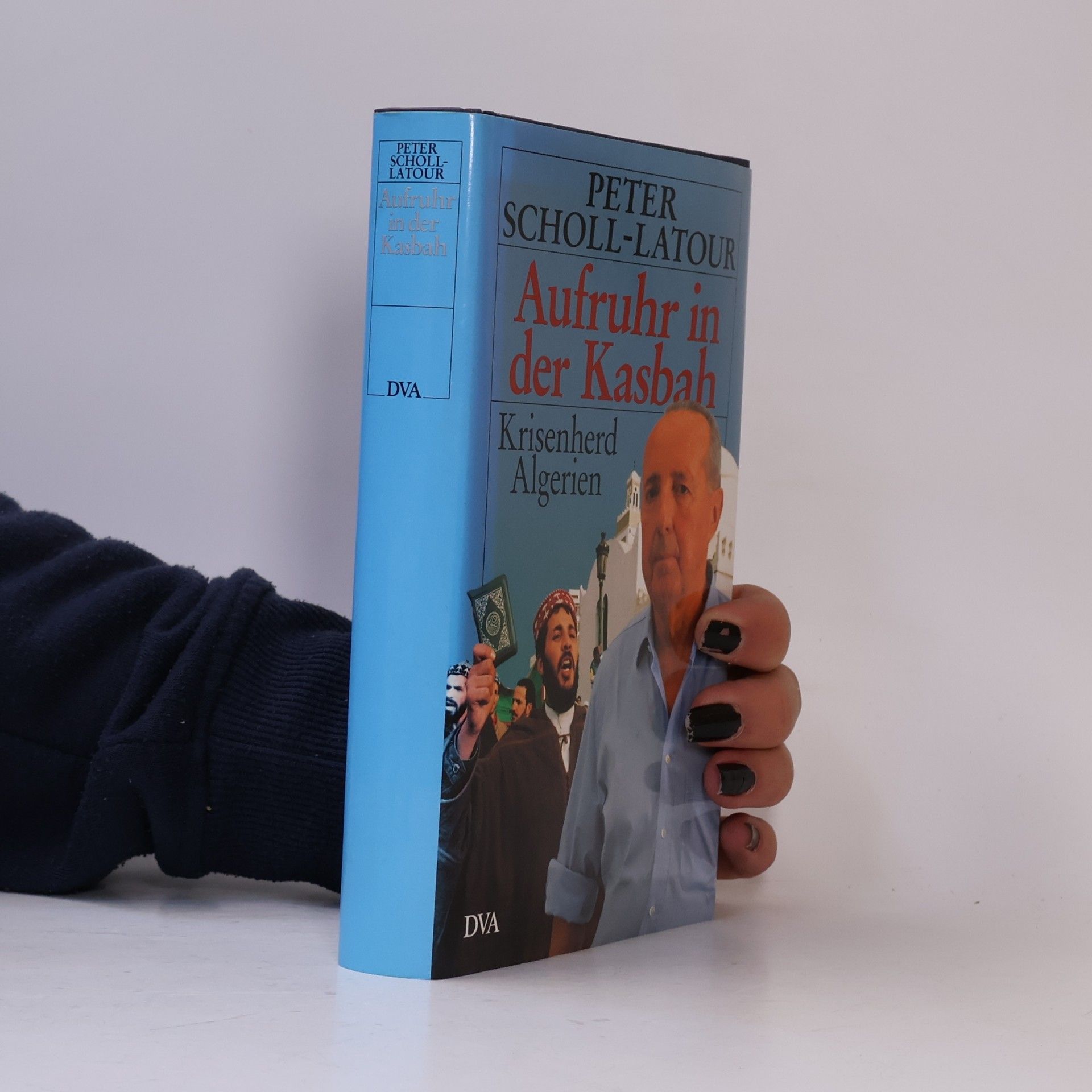 Peter Scholl-Latour Aufruhr in der Kasbah : Krisenherd Algerien