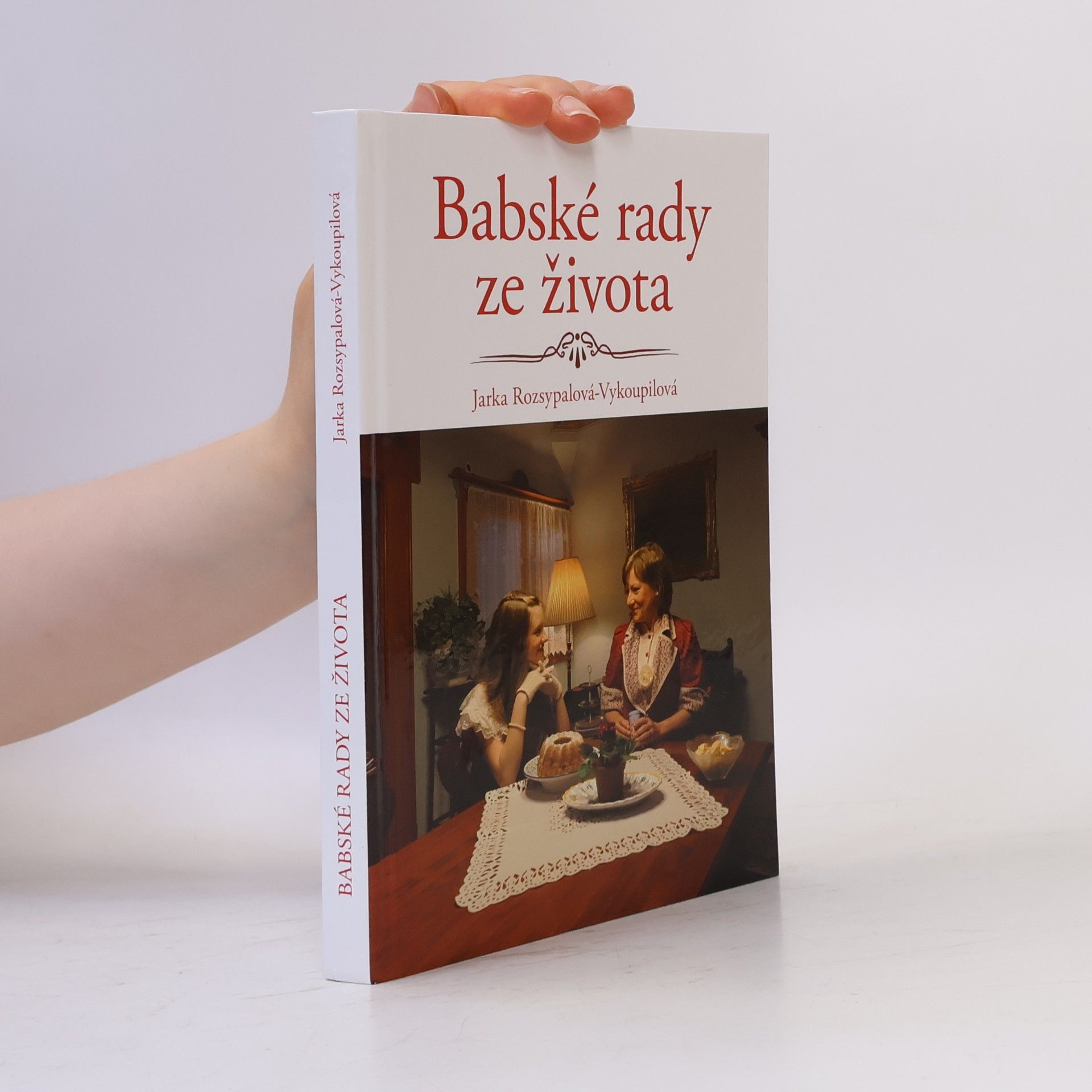 Jarka Rozsypalová-Vykoupilová Babské rady ze života