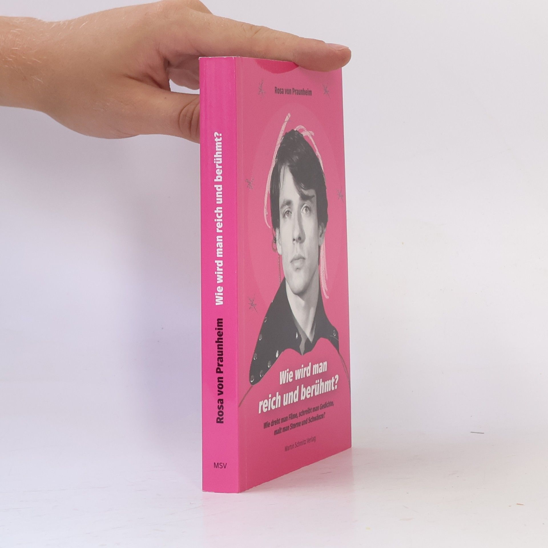 Rosa von Praunheim Wie wird man reich und berühmt?