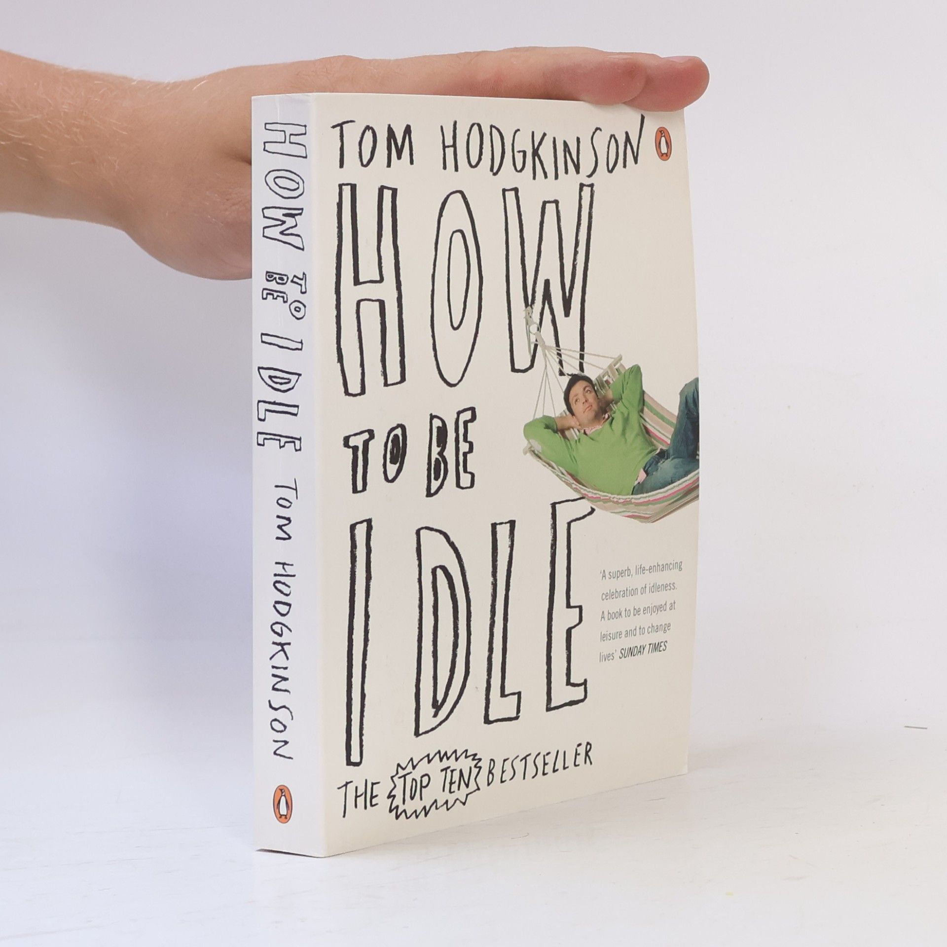 Tom Hodgkinson How to be idle