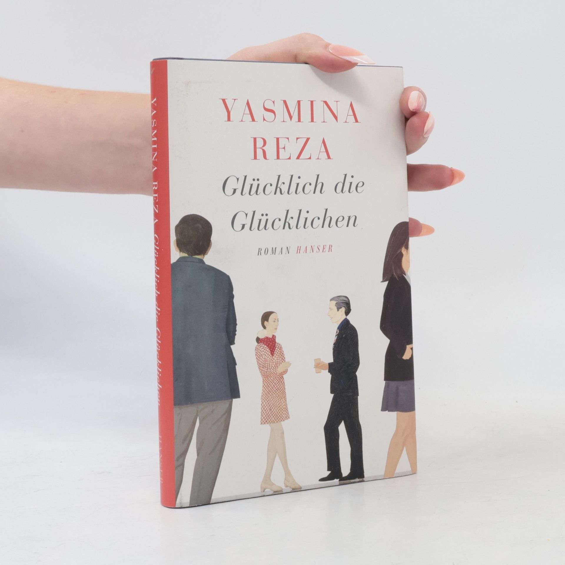 Yasmina Reza Glücklich die Glücklichen