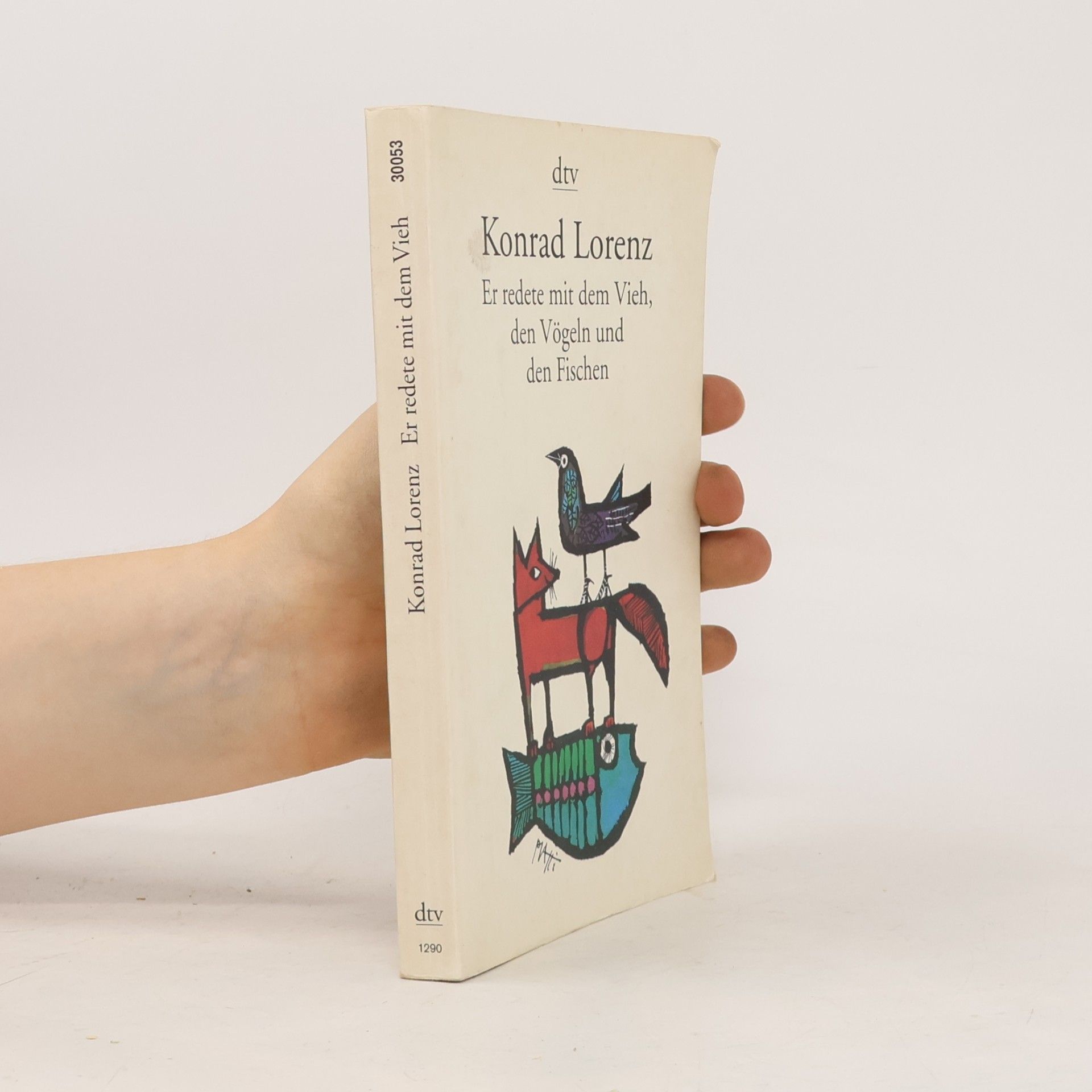 Konrad Lorenz Er redete mit dem Vieh, den Vögeln und den Fischen : Ungek. Ausg.