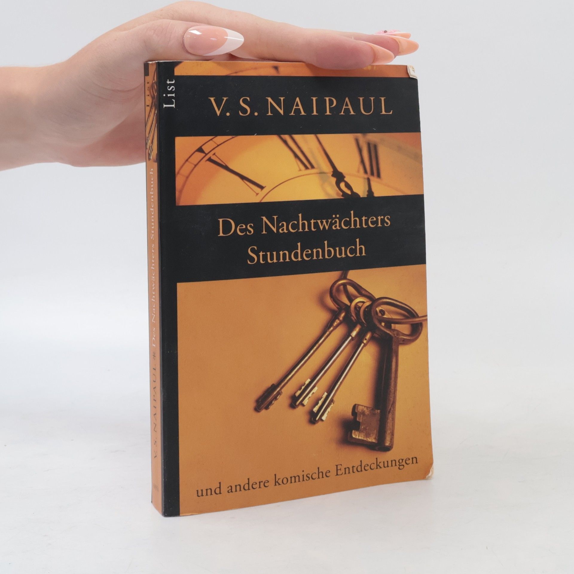V. S. Naipaul Des Nachtwächters Stundenbuch. Und andere komische Entdeckungen