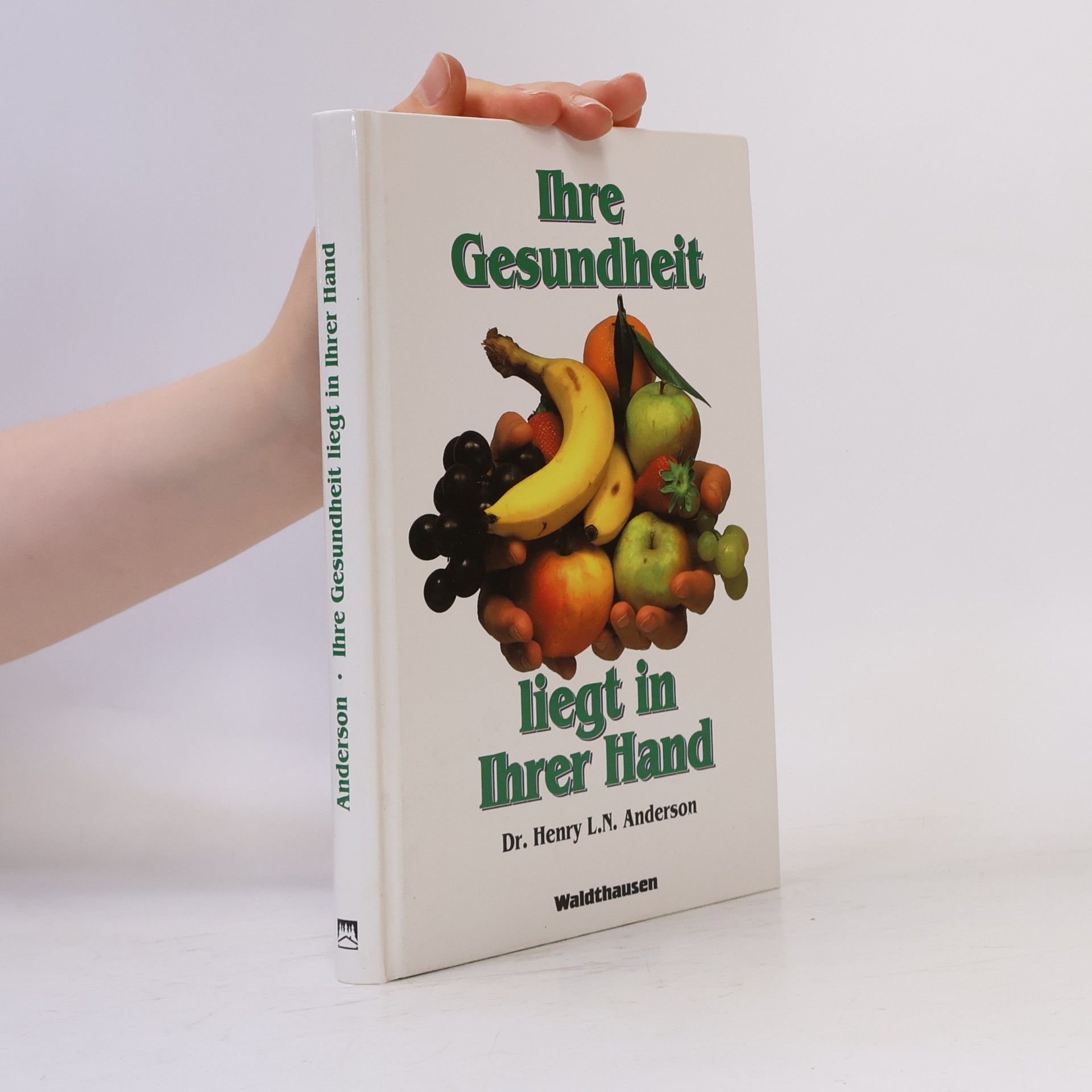 Henry L. N. Anderson Ihre Gesundheit liegt in Ihrer Hand