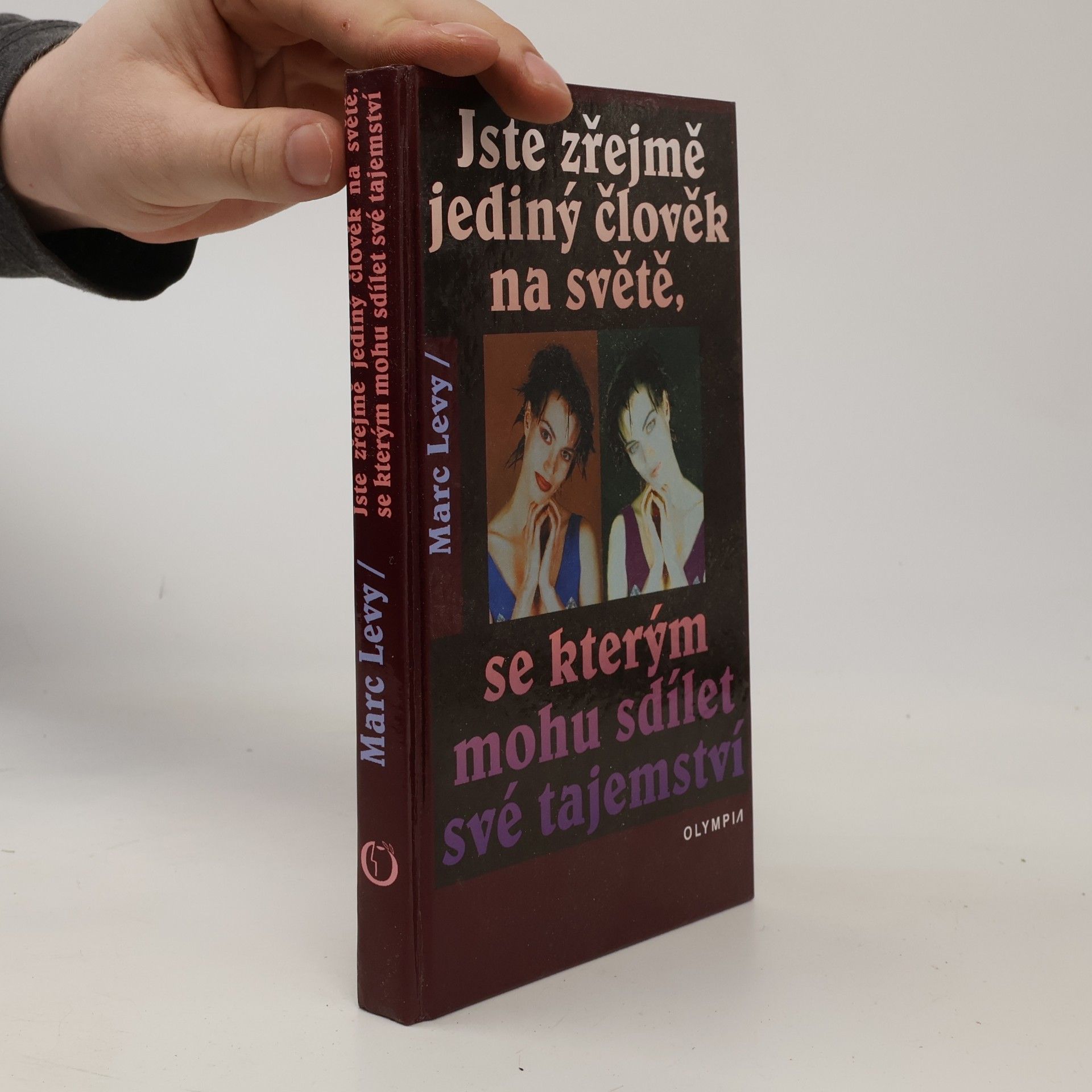 Jste zřejmě jediný člověk na světě, se kterým mohu sdílet své tajemství