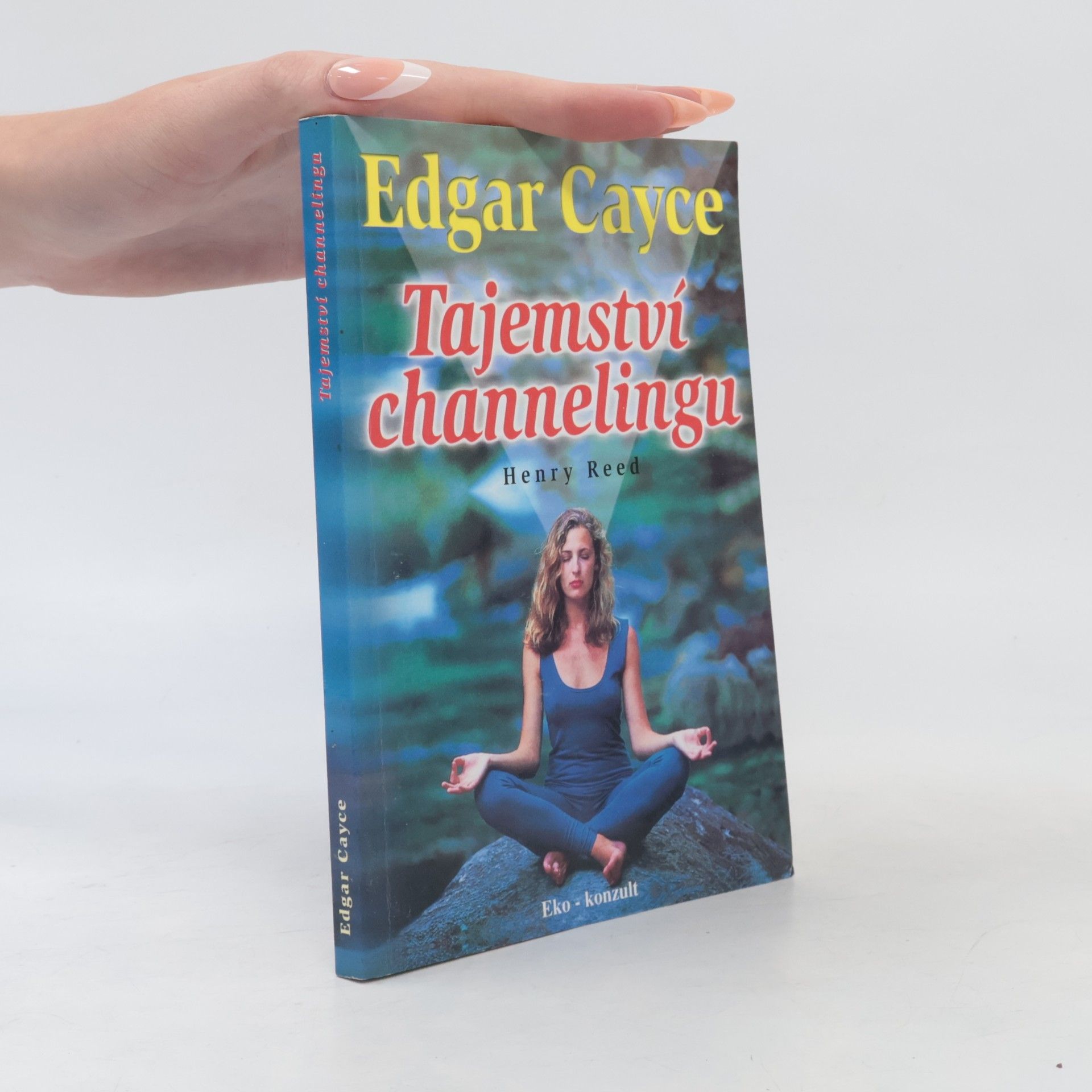 Henry Reed Edgar Cayce: Tajemství channelingu