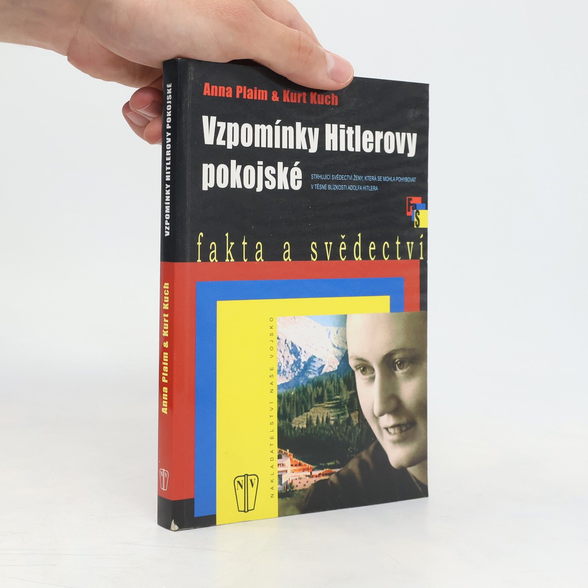 Anna Plaim Vzpomínky Hitlerovy pokojské : strhující svědectví ženy, která se mohla pohybovat v těsné blízkosti Adolfa Hitlera