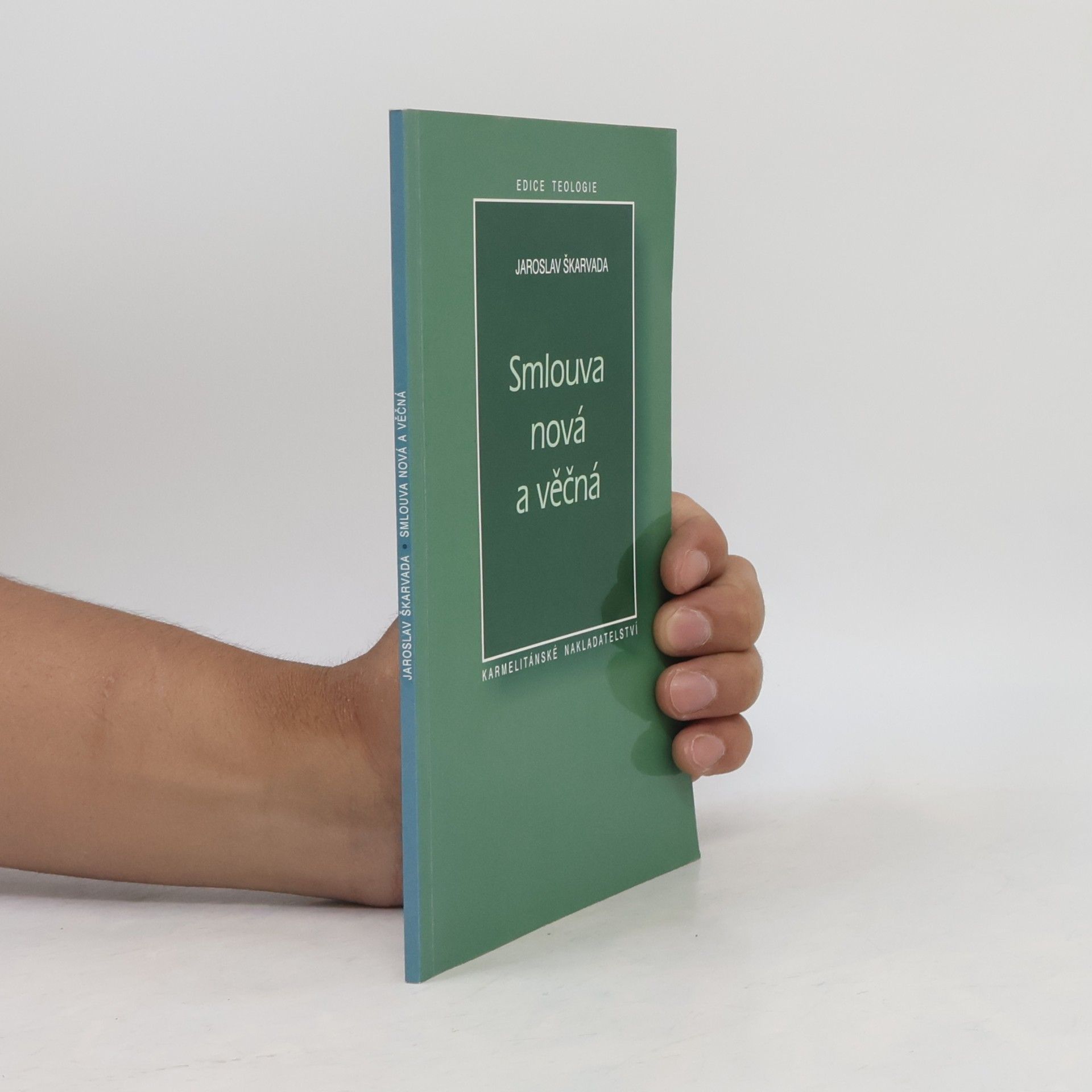 Jaroslav Škarvada Smlouva nová a věčná: meditace o eucharistické oběti