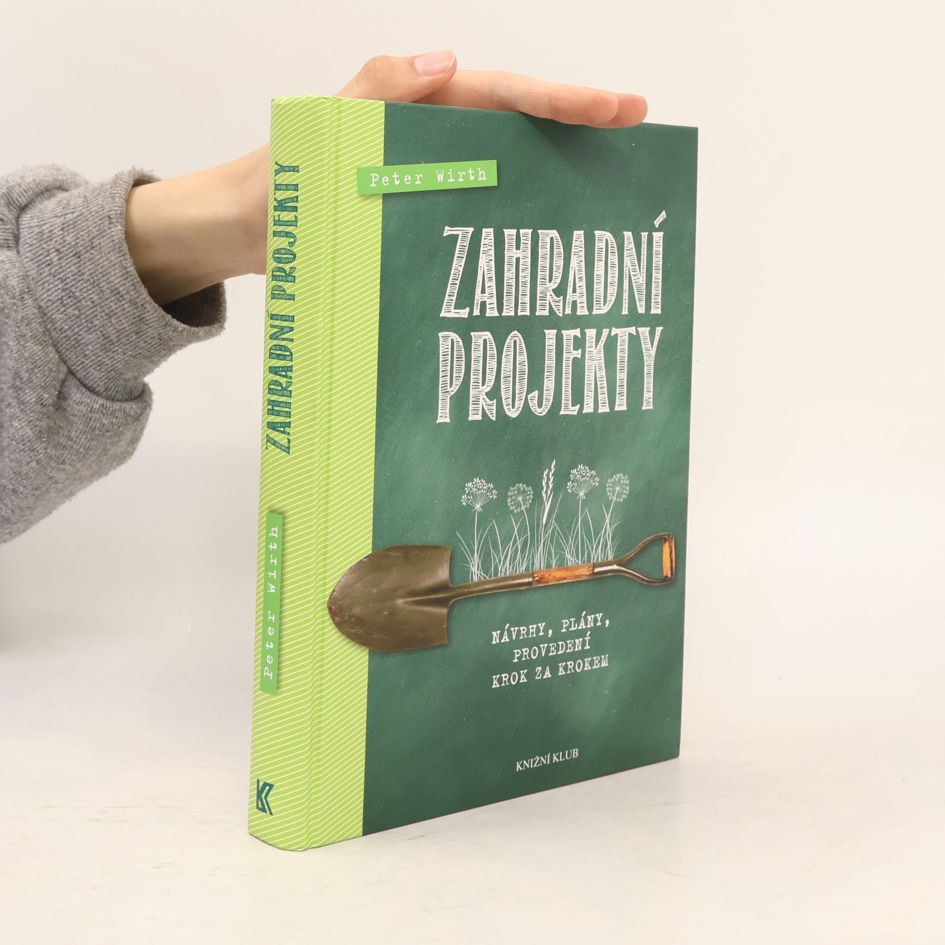Claus-Peter Wirth Zahradní projekty- Návrhy, plány, provedení krok za krokem