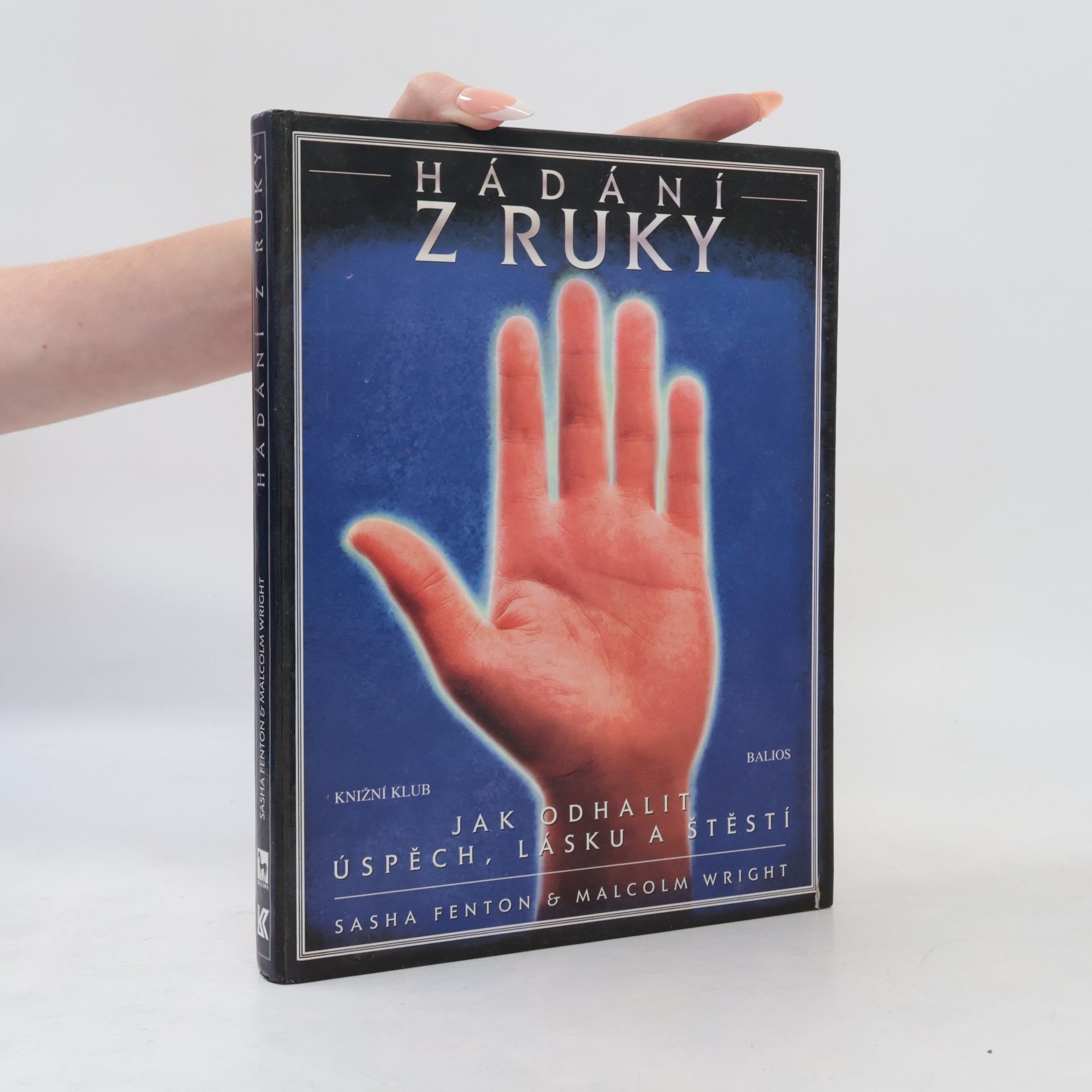 Sasha Fenton Hádání z ruky: Jak odhalit úspěch, lásku a štěstí