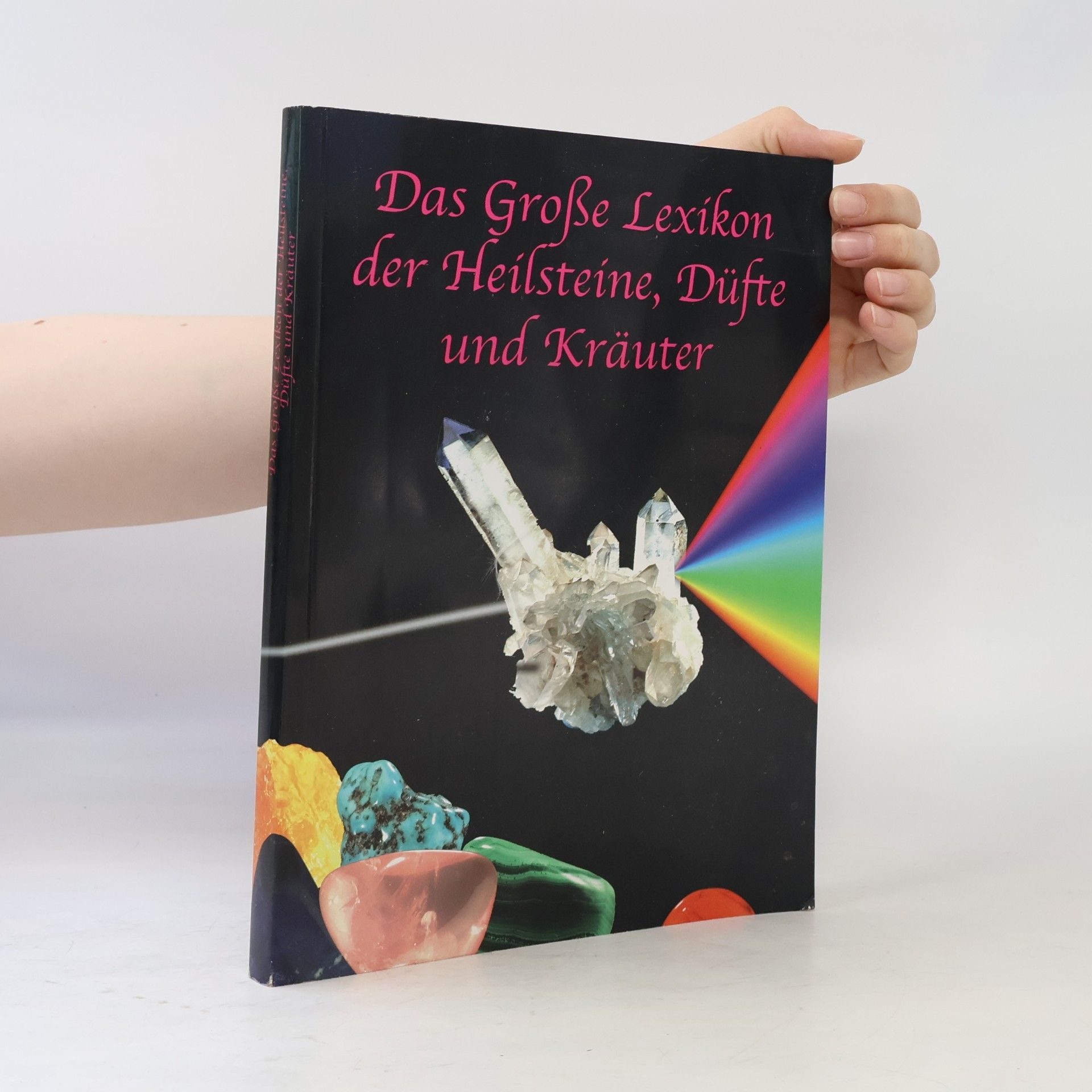 Autorenkollektiv Das große Lexikon der Heilsteine, Düfte und Kräuter