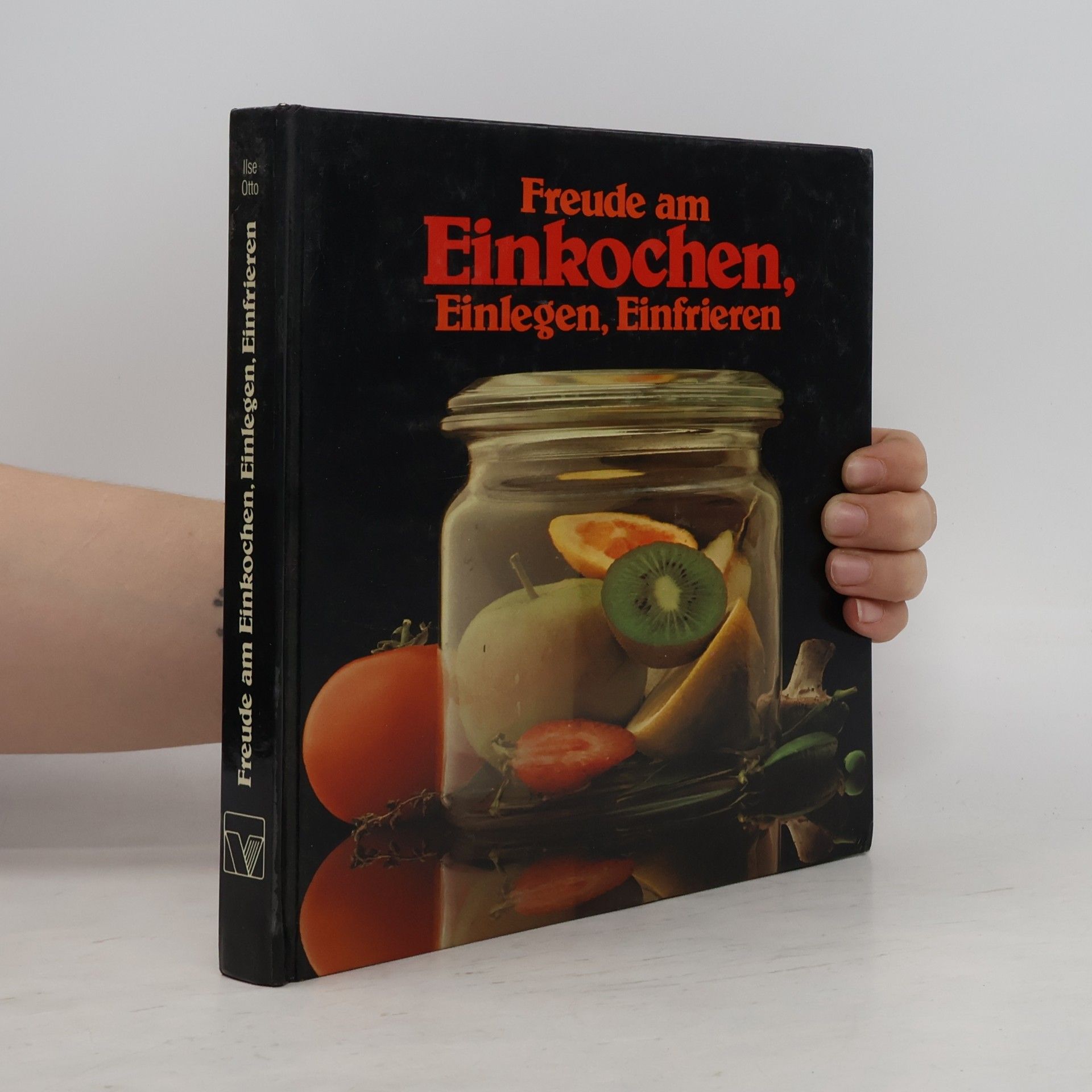 Various authors Freude am Einkochen, Einlegen, Einfrieren