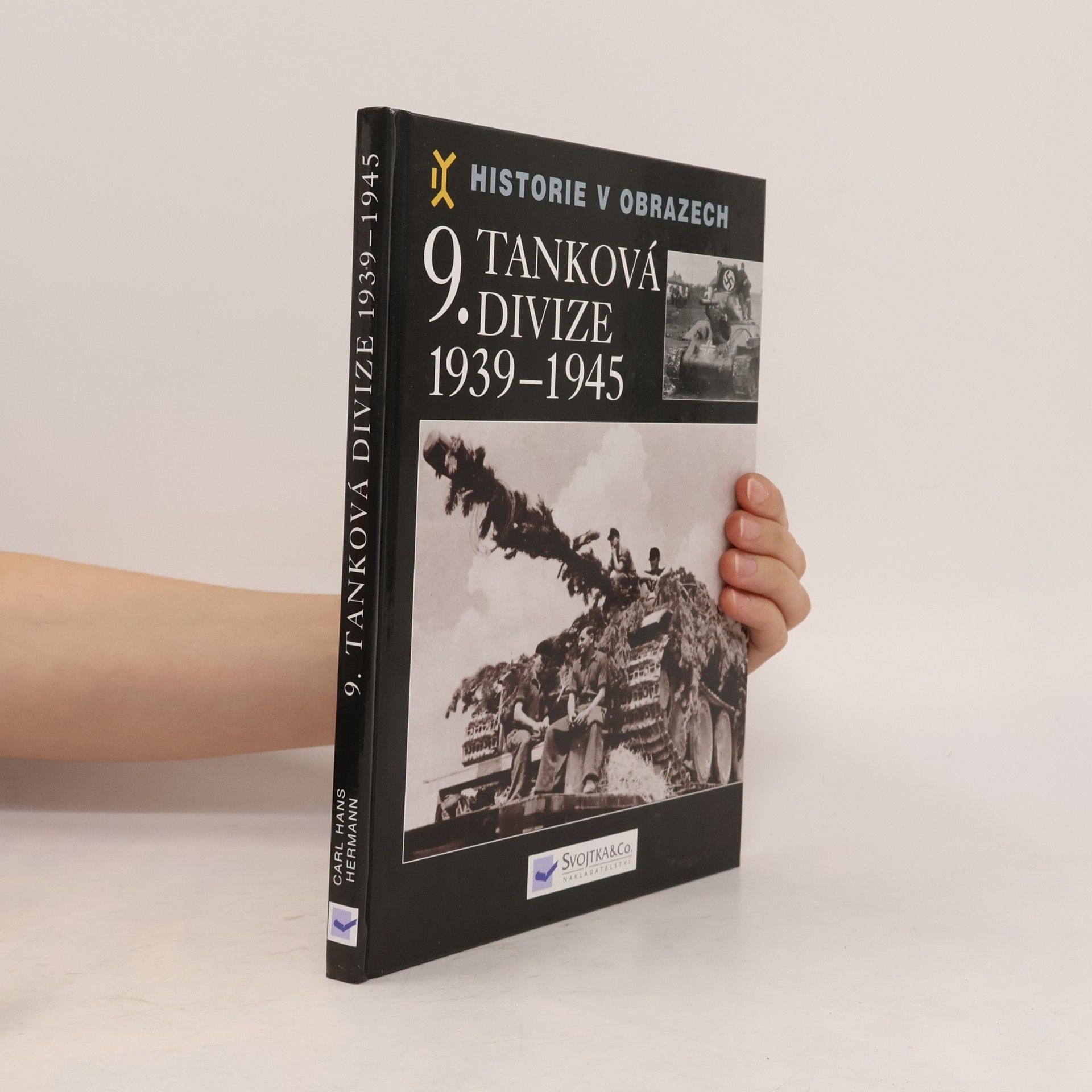 Carl Hans Hermann 9. tanková divize 1939-1945 : výzbroj, nasazení, vojsko