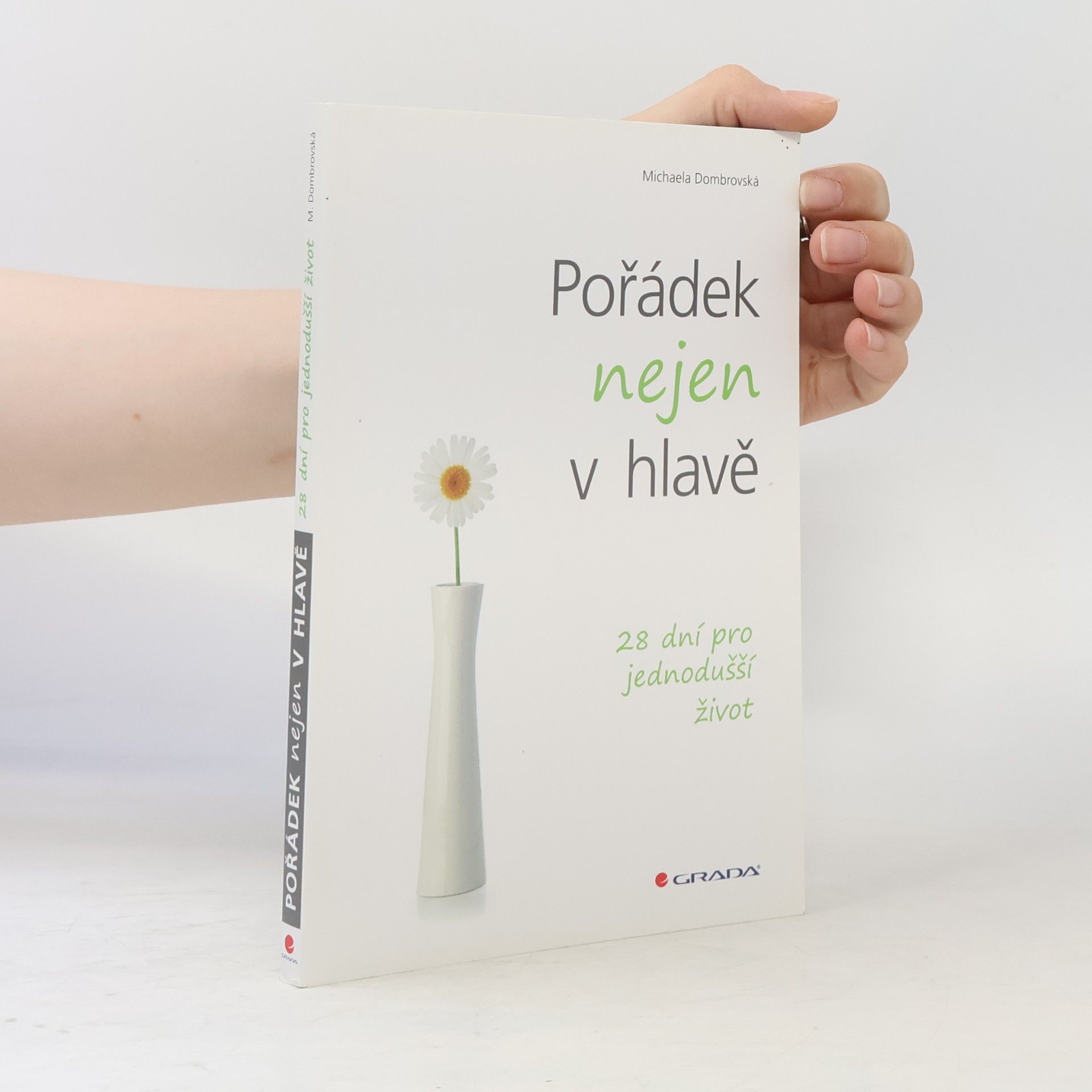 Michaela Dombrovská Pořádek nejen v hlavě. 28 dní pro jednodušší život