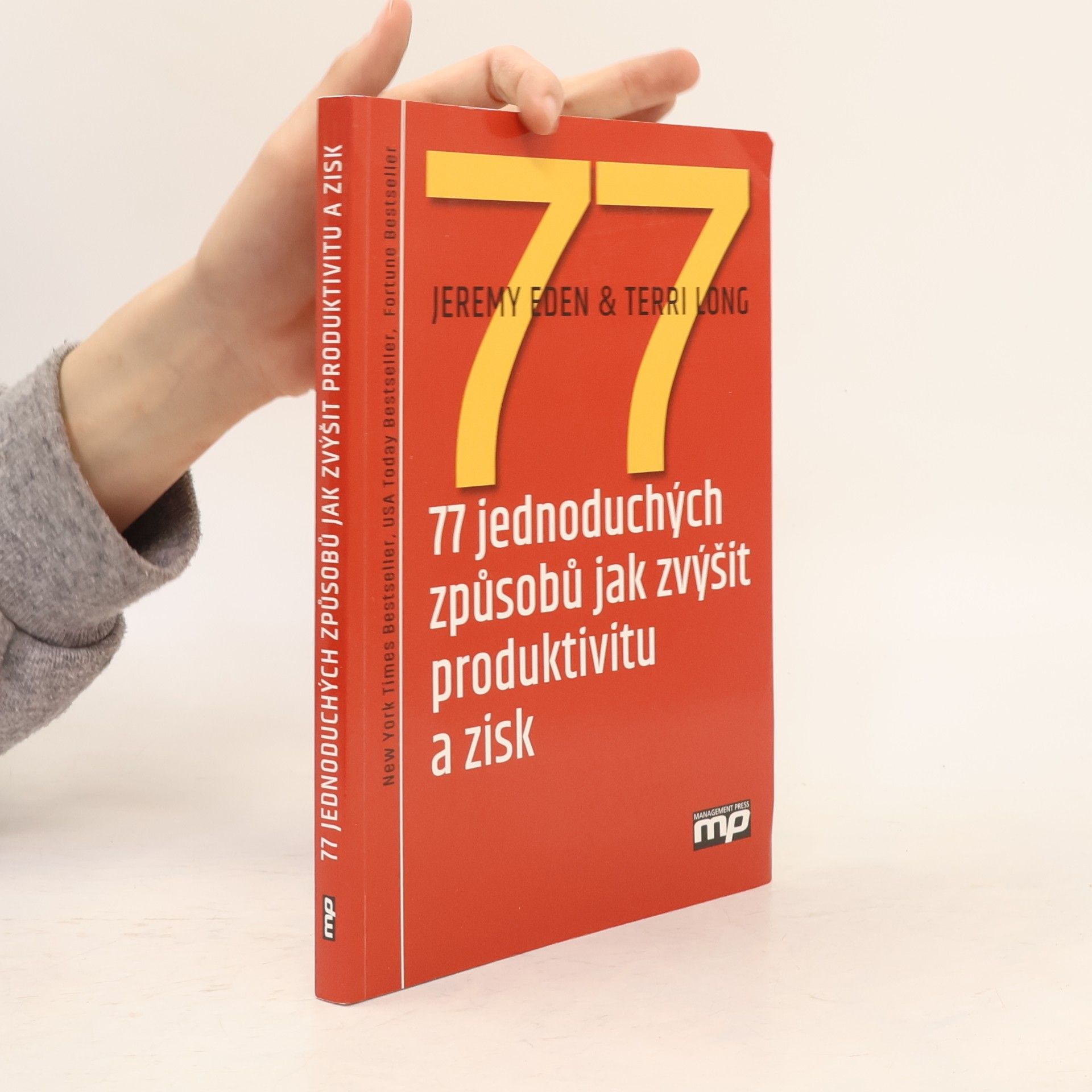 Kolektiv autorů 77 jednoduchých způsobů jak zvýšit produktivitu a zisk