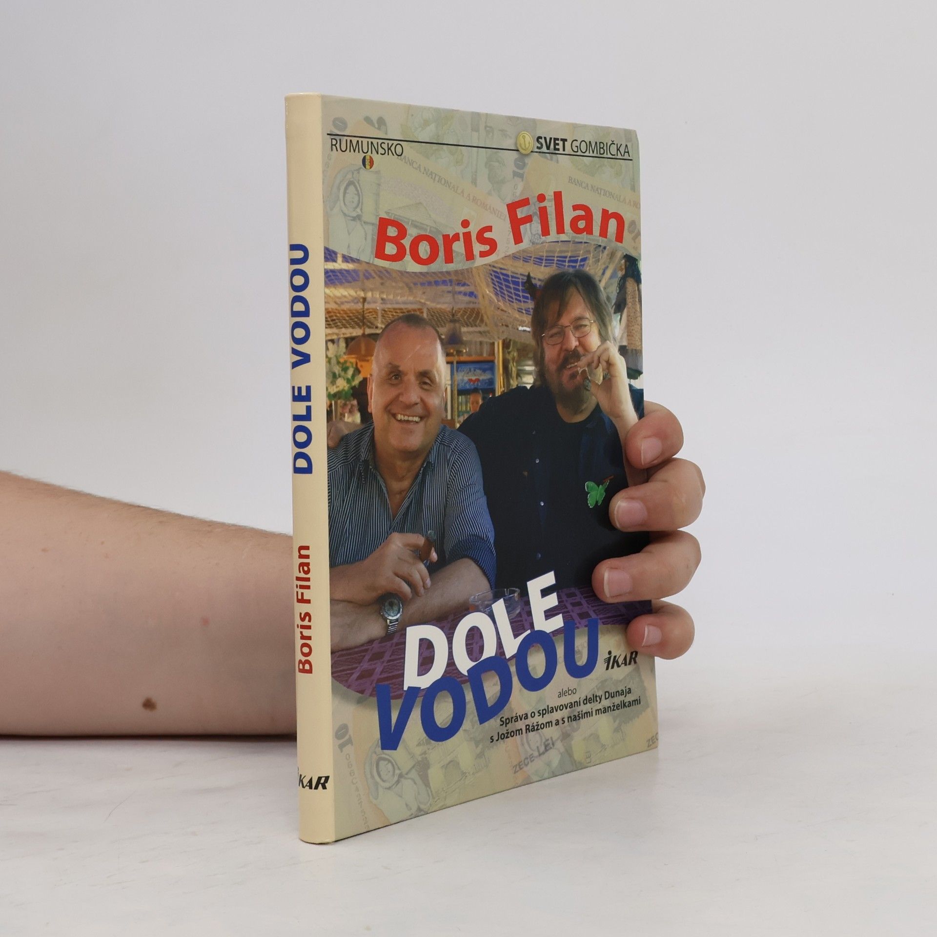 Boris Filan Dole vodou alebo Správa o splavovaní delty Dunaja s Jožom Rážom a s našimi manželkami