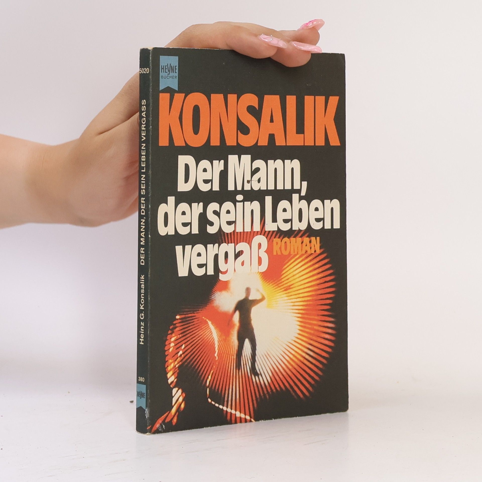 Heinz G. Konsalik Der Mann, der sein Leben vergaß
