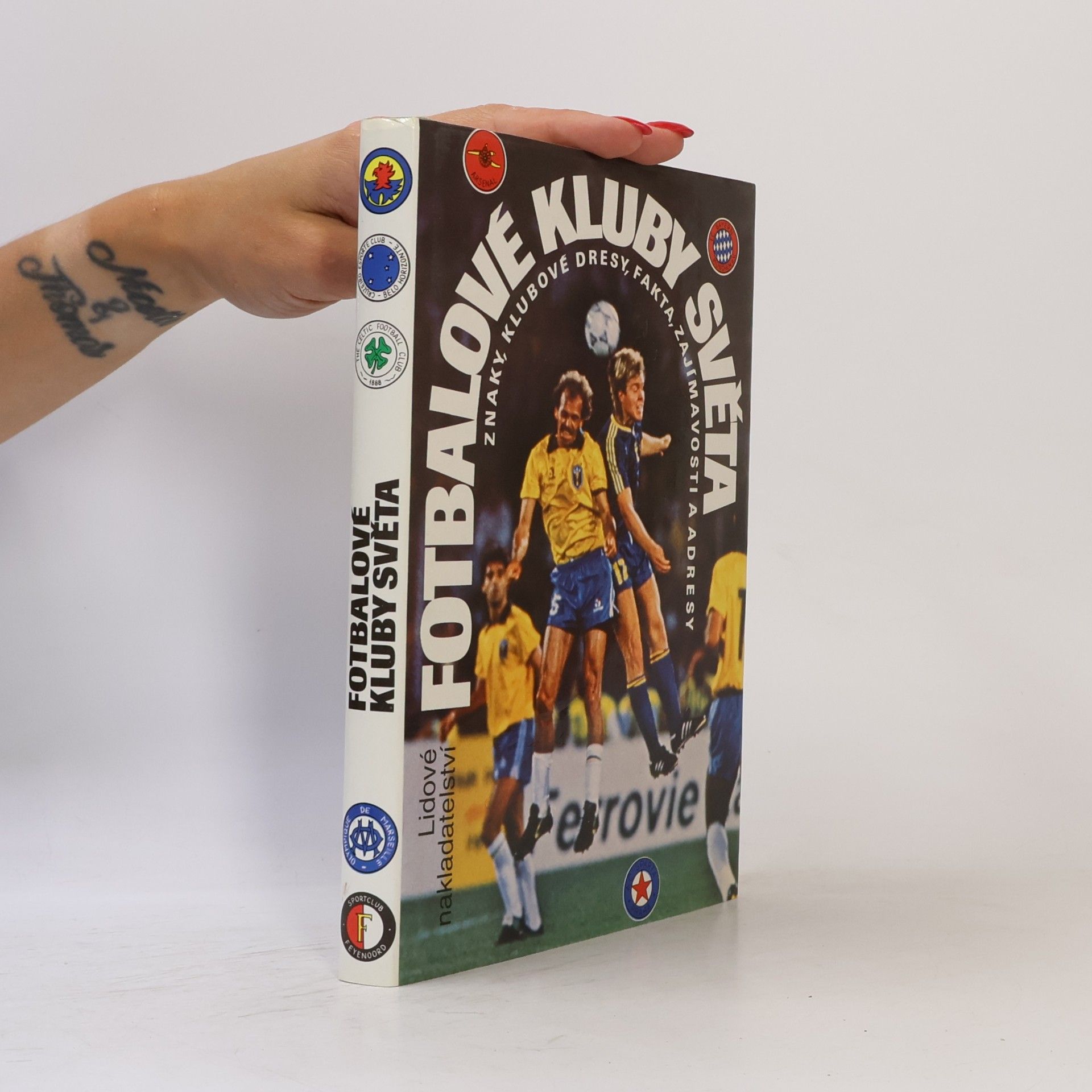 Jindřich Horák Fotbalové kluby světa. Znaky, klubové dresy, fakta, zajímavosti a adresy