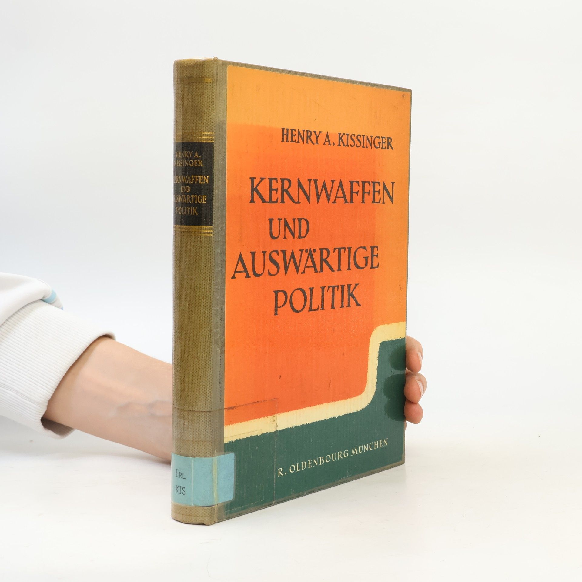 Henry Kissinger Kernwaffen und auswärtige Politik