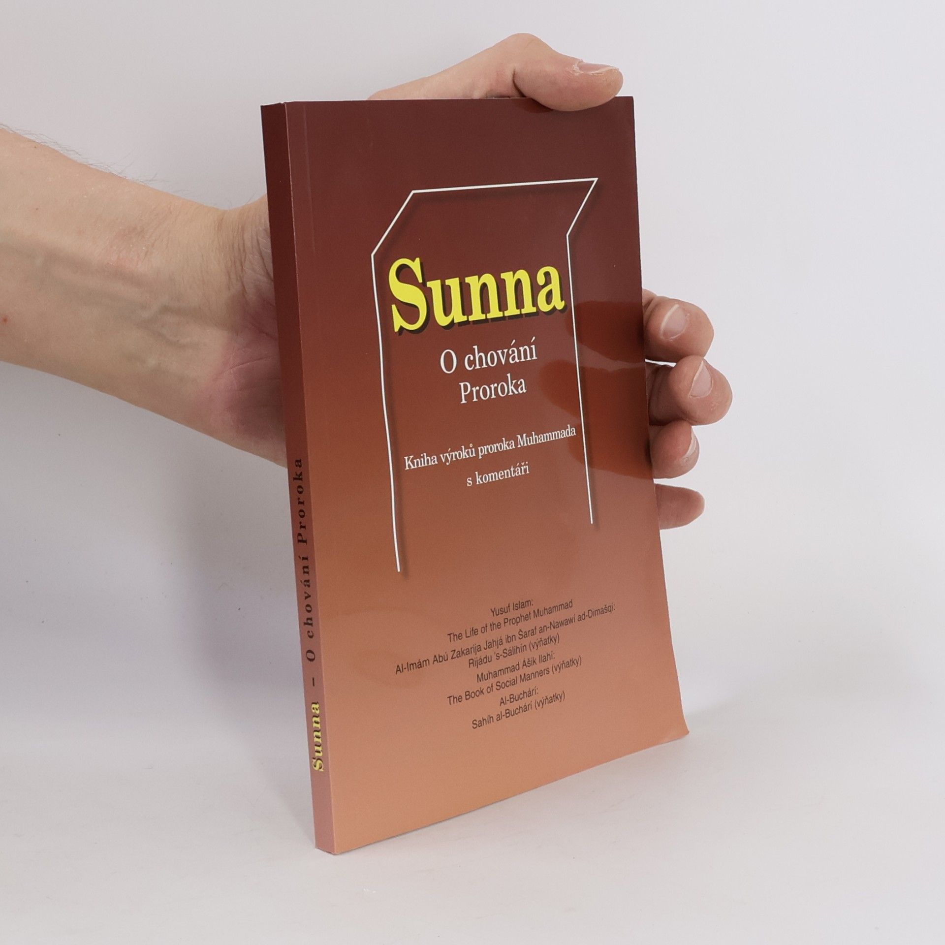 AA.VV. Sunna : o chování Proroka : kniha výroků proroka Muhammada s komentáři