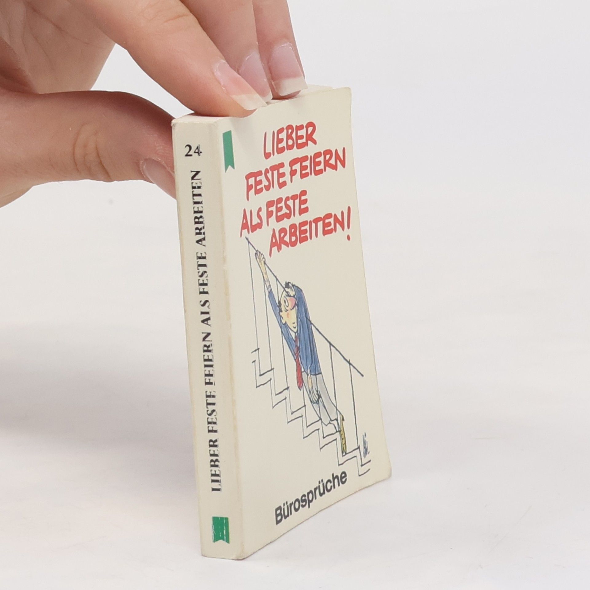 Autorenkollektiv Lieber Feste feiern, als feste arbeiten!