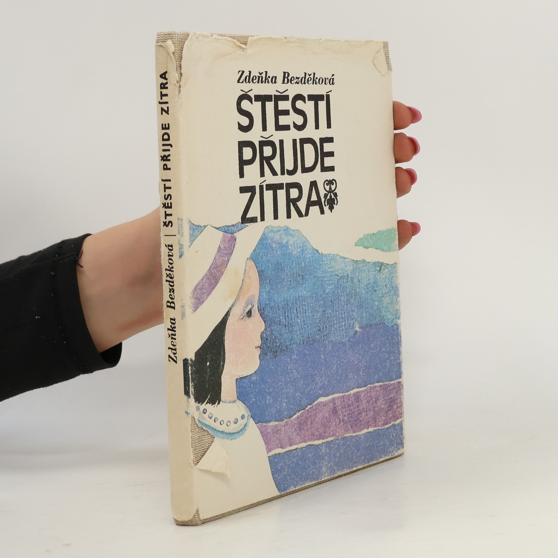 Zdeňka Bezděková Štěstí přijde zítra