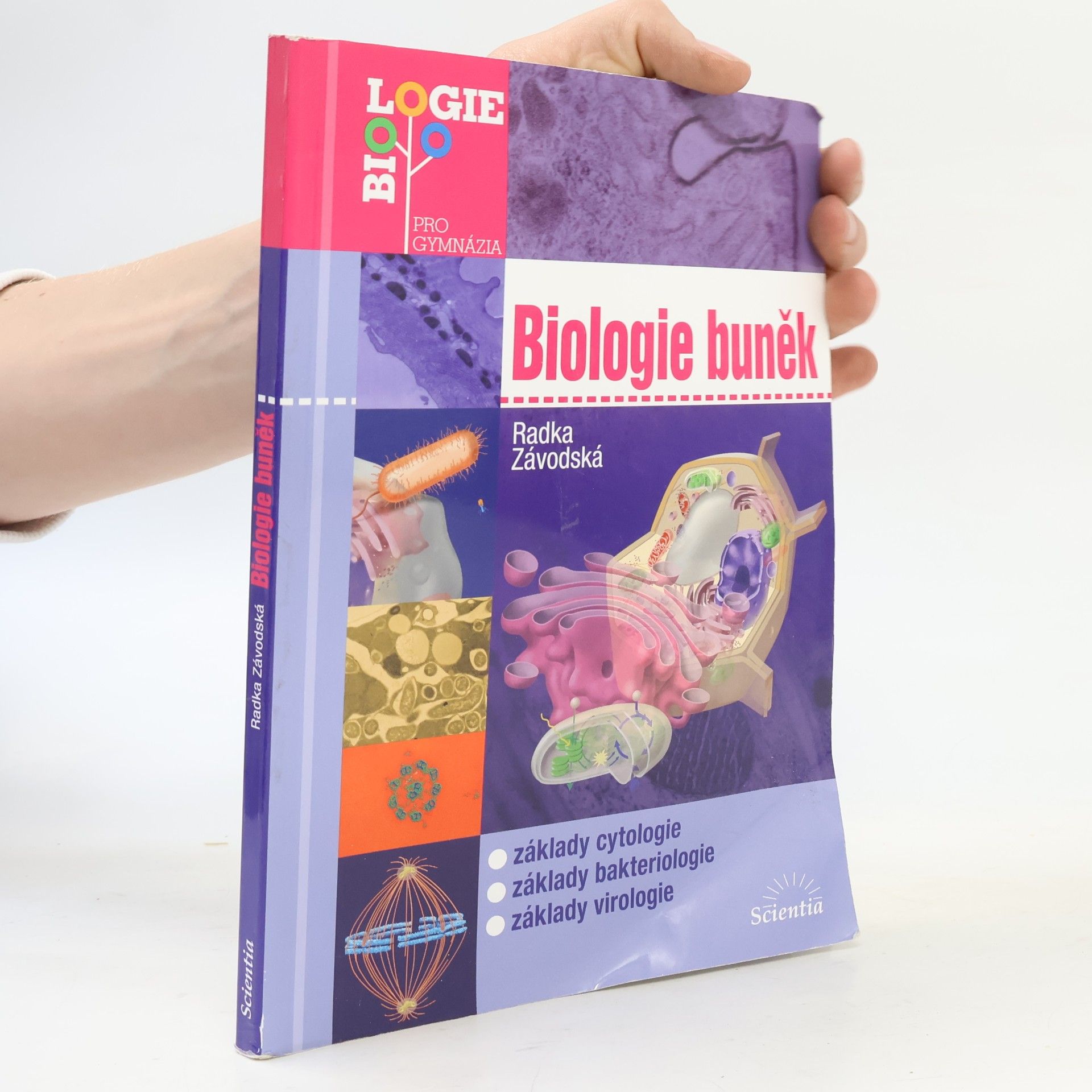 Radka Závodská Biologie buněk: Základy cytologie, bakteriologie, virologie