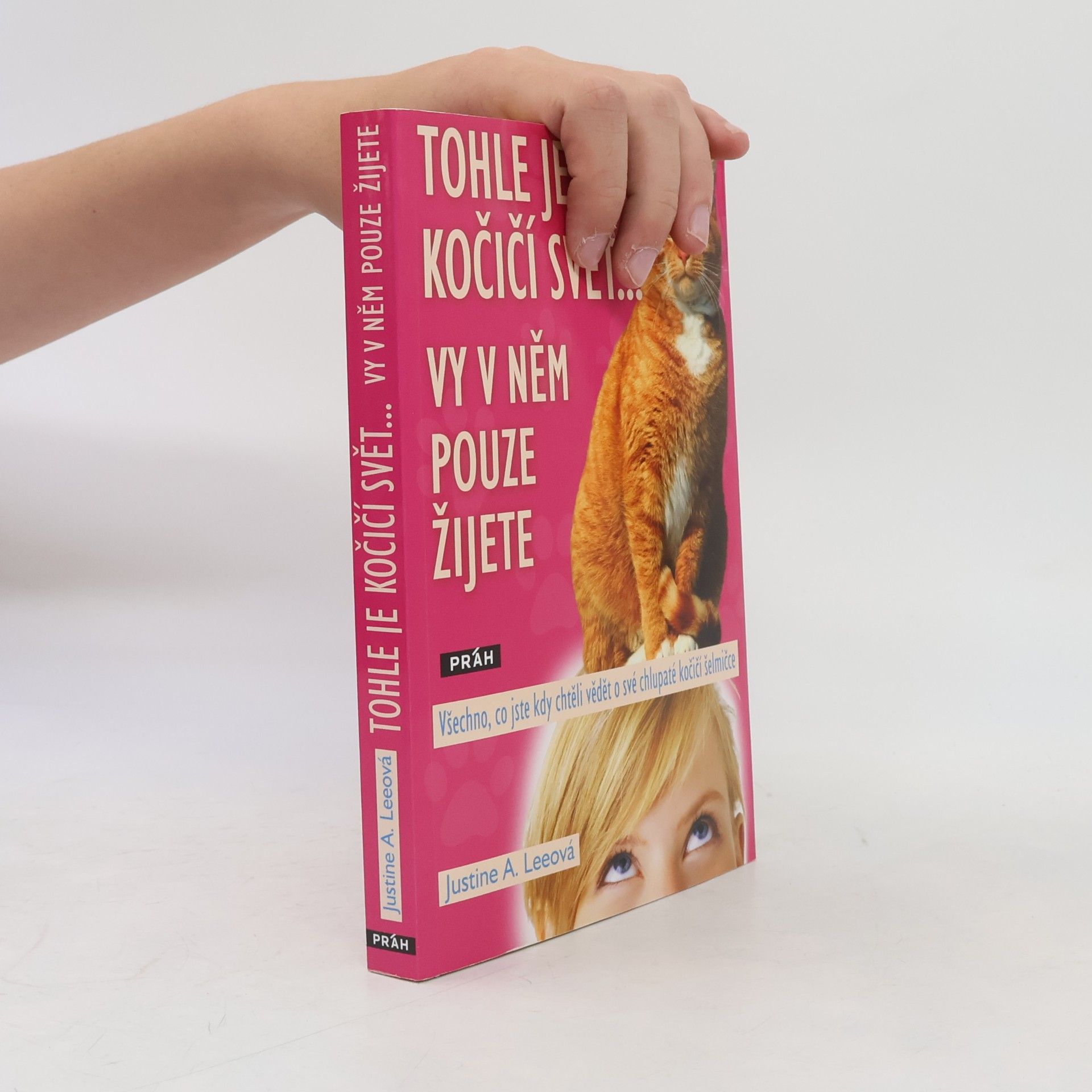 Justine A. Lee Tohle je kočičí svět... vy v něm pouze žijete