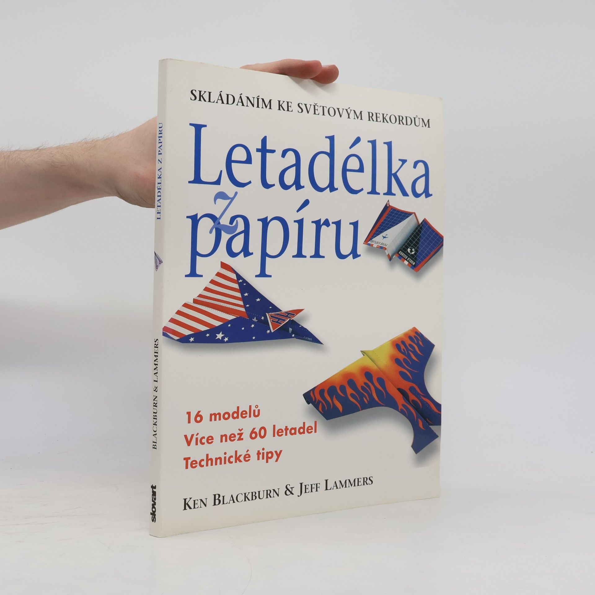 Ken Blackburn Letadélka z papíru : skládáním ke světovým rekordům