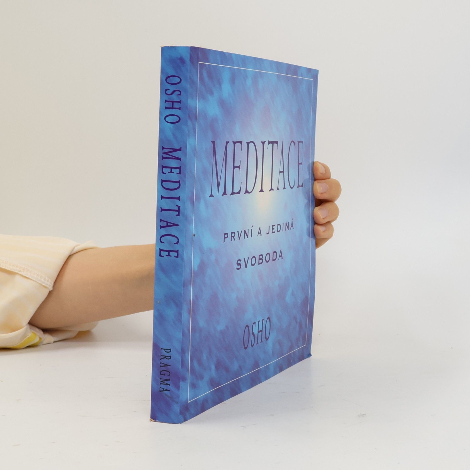 Ošó Meditace: první a jediná svoboda: Praktický průvodce